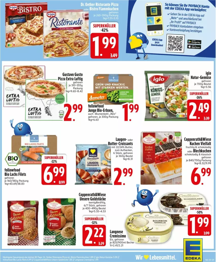 Aktueller Prospekt Edeka - Prospekte - von 24.02 bis 01.03.2025 - strona 9 - produkty: Becher, beutel, bio, blume, blumen, blumenkohl, butter, coppenrath, cremissimo, Croissant, croissants, deka, eis, erbsen, filet, filets, frucht, Goldstücke, iglo, kuchen, lachs, langnese, payback, pizza, reis, schoko, sim, Ti