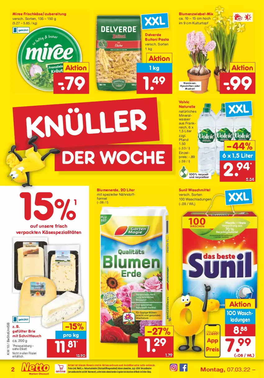 Aktueller Prospekt Netto Marken-Discount - Filial-Angebote - von 07.03 bis 12.03.2022 - strona 2 - produkty: Alwa, blume, blumen, blumenerde, brie, buitoni, buitoni pasta, eis, elle, erde, frischkäse, Käse, kulturtopf, mineralwasser, miree, Narzissen, natur, natürliches mineralwasser, ndk, pasta, reis, rel, schnittlauch, Spezi, sunil, Ti, topf, versandkostenfrei, volvic, waschmittel, wasser, zwiebel