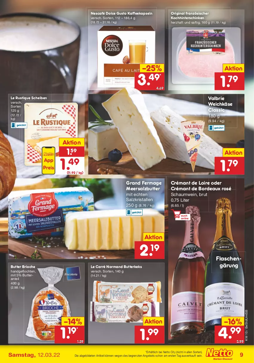 Aktueller Prospekt Netto Marken-Discount - Filial-Angebote - von 07.03 bis 12.03.2022 - strona 9 - produkty: angebot, brie, brut, butter, butterkeks, crémant de loire, dolce gusto, flasche, gin, hinterschinken, kaffee, kaffeekapseln, Käse, keks, Le Rustique, meersalz, Meersalzbutter, Nescafé, saft, salz, schinken, Ti, weichkäse, wein, ZTE