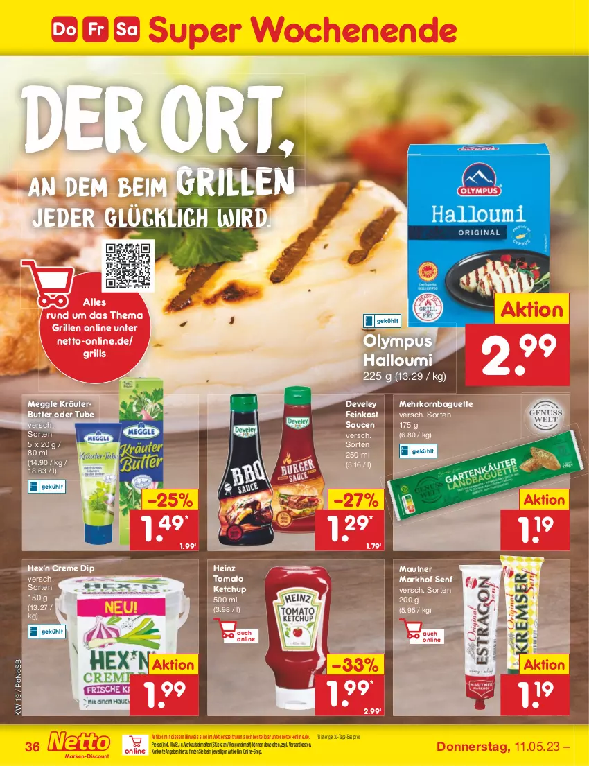 Aktueller Prospekt Netto Marken-Discount - Filial-Angebote - von 08.05 bis 13.05.2023 - strona 36 - produkty: baguette, bestpreis, butter, creme, develey, dip, eis, feinkost, grill, Halloumi, heinz, ketchup, korn, kräuter, kräuterbutter, Mautner, meggle, ndk, reis, sauce, saucen, senf, Ti, tomato ketchup