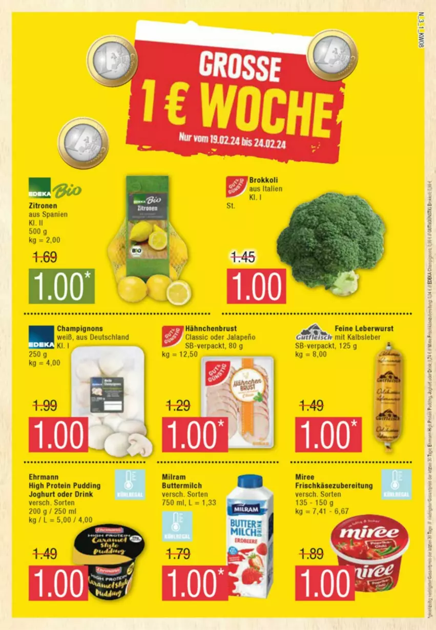 Aktueller Prospekt Edeka - Prospekte - von 17.02 bis 24.02.2024 - strona 3 - produkty: brokkoli, butter, buttermilch, champignon, champignons, drink, ehrmann, frischkäse, frischkäsezubereitung, hähnchenbrust, joghur, joghurt, Kalbsleber, Käse, leberwurst, milch, milram, miree, pudding, wurst, zitrone, zitronen