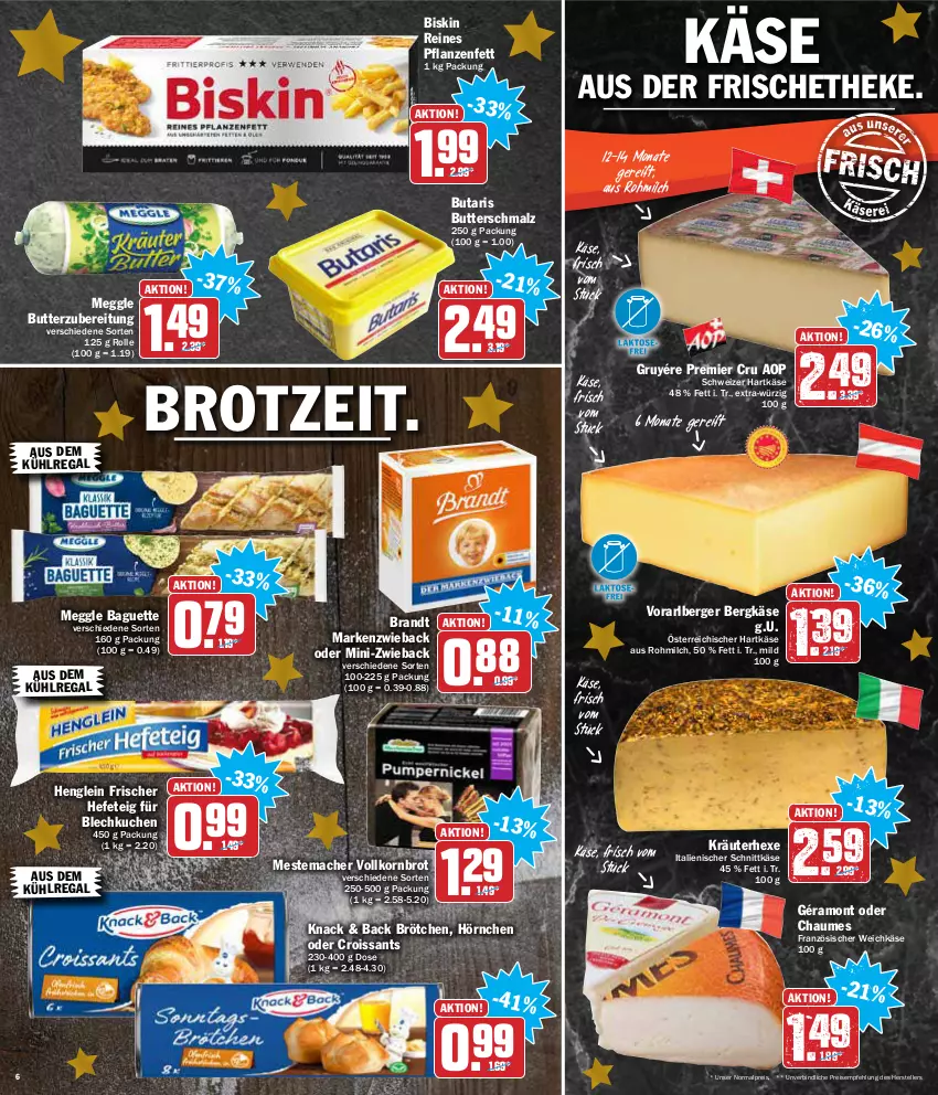 Aktueller Prospekt Aez - Prospekte - von 13.12 bis 18.12.2021 - strona 6 - produkty: aus dem kühlregal, baguette, Berger, Bergkäse, brandt, brot, brötchen, butter, Butterschmalz, chaumes, Croissant, croissants, eis, elle, französischer weichkäse, géramont, hartkäse, Hefe, henglein, hörnchen, Käse, korn, Kornbrot, kräuter, kuchen, kühlregal, mac, malz, Markenzwieback, meggle, mestemacher, milch, pflanze, pflanzen, Pflanzenfett, regal, reis, Schmalz, schnittkäse, schweizer hartkäse, teller, Ti, vollkornbrot, weichkäse