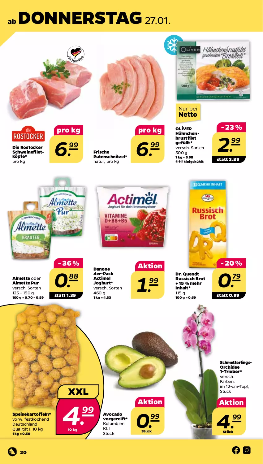 Aktueller Prospekt Netto - Angebote ab Montag - von 24.01 bis 29.01.2022 - strona 20 - produkty: actimel, almette, avocado, brot, brustfilet, danone, eis, filet, hähnchenbrust, hähnchenbrustfilet, joghur, joghurt, kartoffel, kartoffeln, Mett, natur, orchidee, pute, putenschnitzel, Rostocker, russisch brot, Schmetterling, schmetterlingsorchidee, schnitzel, schwein, schweine, schweinefilet, Ti, topf, wein, weine