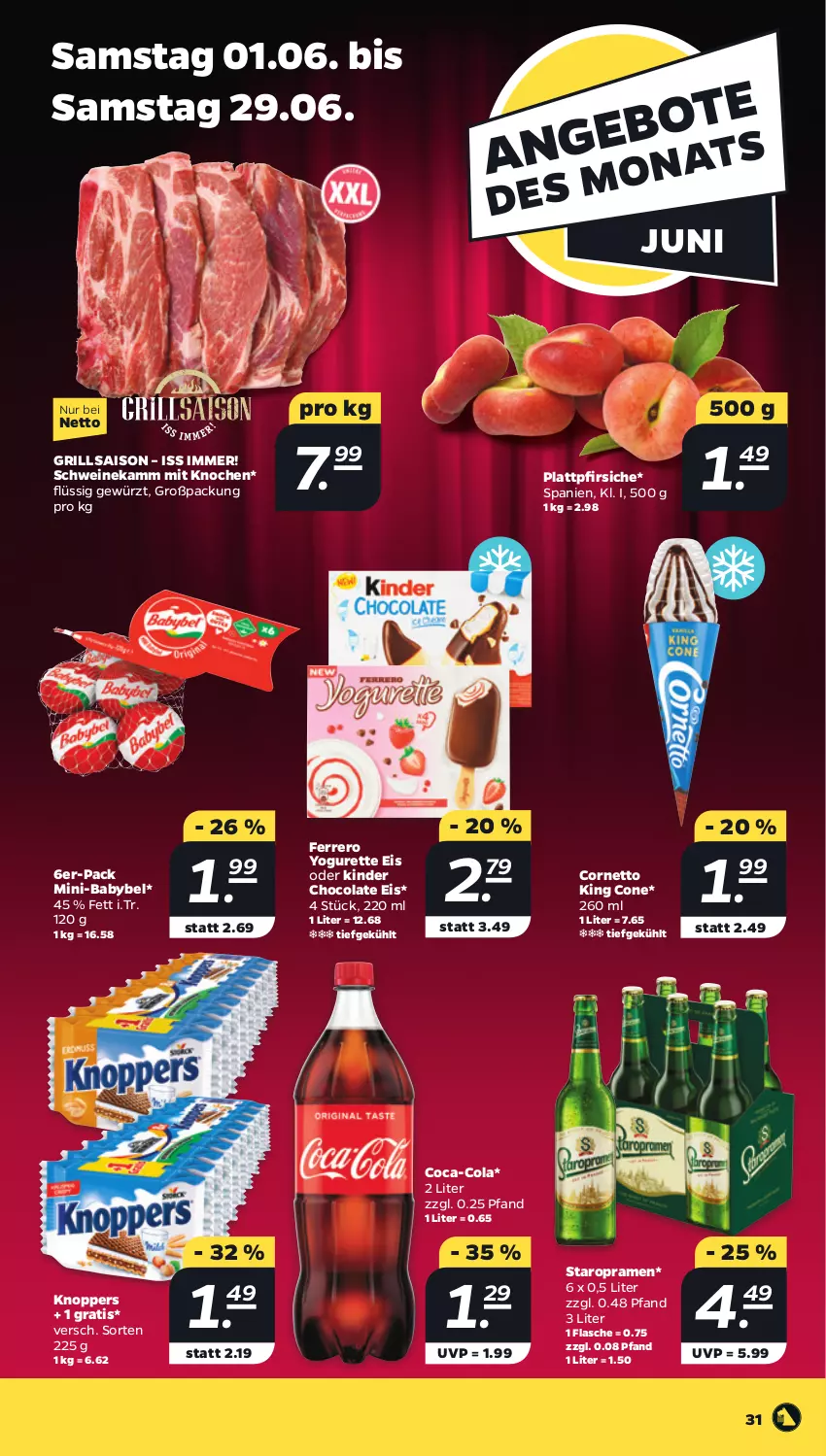 Aktueller Prospekt Netto - Woche 22 - von 27.05 bis 01.06.2024 - strona 31 - produkty: babybel, coca-cola, cola, cornetto, eis, ferrero, flasche, gewürz, grill, Kinder, knoppers, pfirsich, pfirsiche, plattpfirsiche, schwein, schweine, Staropramen, Ti, wein, weine, Yo, yogurette