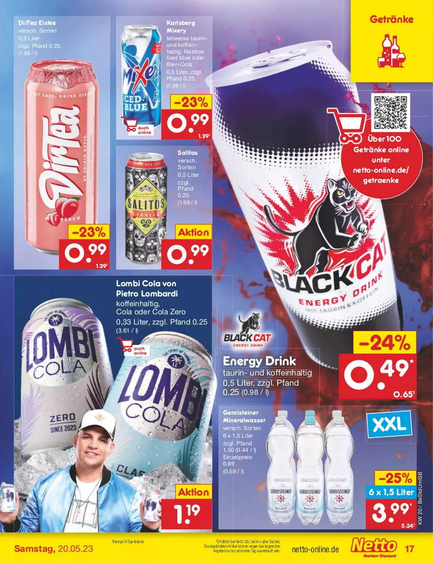 Aktueller Prospekt Netto Marken-Discount - Filial-Angebote - von 15.05 bis 20.05.2023 - strona 17 - produkty: Alwa, angebot, bestpreis, bier, cola, drink, eis, eistee, energy drink, gerolsteine, gerolsteiner, getränk, getränke, karlsberg, karlsberg mixery, mineralwasser, Mixer, mixery, reis, steiner, tee, Ti, wasser, ZTE