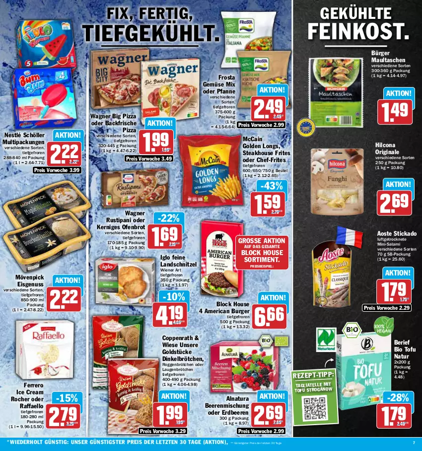 Aktueller Prospekt Aez - Prospekte - von 02.05 bis 06.05.2023 - strona 7 - produkty: aoste stickado, beere, beeren, beutel, bio, brot, brötchen, burger, coppenrath, dinkelbrötchen, eis, elle, erdbeere, erdbeeren, feinkost, ferrero, frosta, Gemüse Mix, gin, Golden Longs, Goldstücke, hilcona, iglo, maultaschen, mccain, Mini-Salami, mövenpick, mövenpick eis, natur, natura, nestlé, nestlé schöller, nuss, Ofen, pfanne, pizza, raffaello, reis, roggenbrötchen, rustipani, salami, schnitzel, Schöller, steak, stickado, tagliatelle, Tasche, taschen, Ti, Tofu, wagner, wiener, ZTE