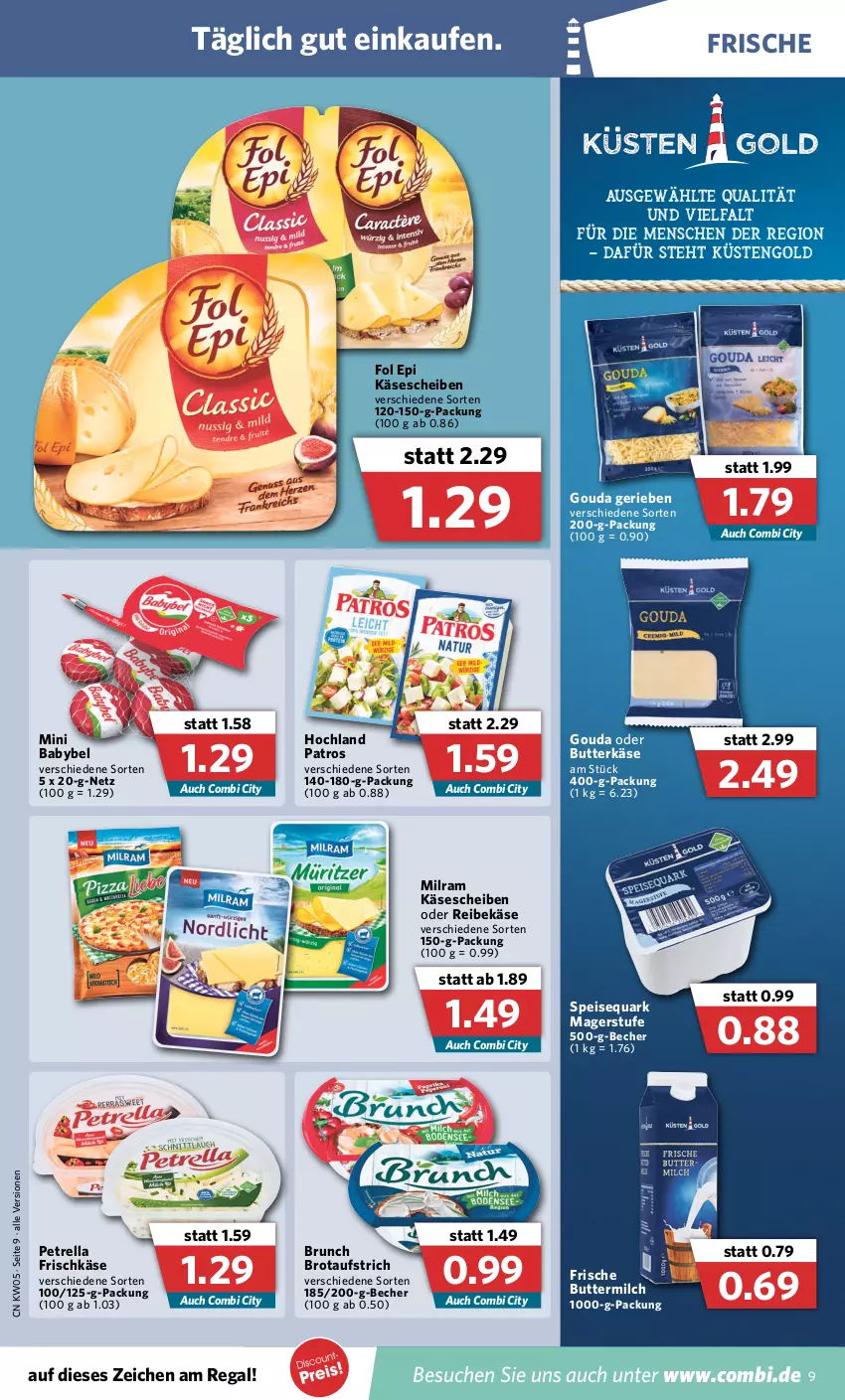 Aktueller Prospekt Combi - Prospekte - von 31.01 bis 05.02.2022 - strona 9 - produkty: aufstrich, babybel, Becher, brot, brotaufstrich, butter, butterkäse, buttermilch, eis, fol epi, frischkäse, gouda, hochland, Käse, käsescheiben, küstengold, milch, milram, mini babybel, patros, petrella, quark, regal, Reibekäse, rel, speisequark