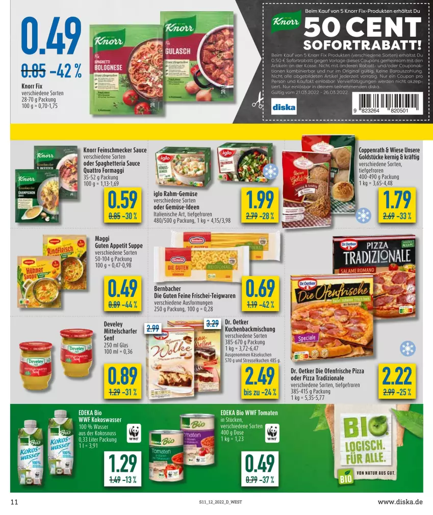 Aktueller Prospekt Diska - Prospekte - von 21.03 bis 26.03.2022 - strona 11 - produkty: backmischung, bernbacher, bio, coppenrath, coupon, coupons, deka, die ofenfrische, Dr. Oetker, edeka bio, erde, feinschmecker, gin, Goldstücke, iglo, Käse, käsekuchen, knorr, knorr fix, kokos, kokosnuss, Kokoswasser, kuchen, maggi, natur, nuss, Ofen, pizza, rahm-gemüse, Ria, sauce, senf, sofortrabatt, Streuselkuchen, suppe, teigwaren, Ti, tomate, tomaten, wasser