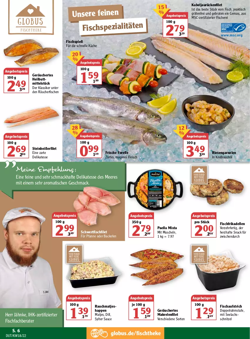 Aktueller Prospekt Globus - Prospekte - von 02.05 bis 07.05.2022 - strona 10 - produkty: angebot, angebotspreis, aufstrich, backofen, braten, dell, doppelrahmstufe, eis, elle, filet, fisch, fische, Fischer, Fischspezialitäten, fischtheke, fleisch, forelle, frikadellen, garnelen, knoblauch, küche, lachs, mac, Makrele, matjes, Muscheln, nuss, Ofen, paella, pfanne, Rauch, reis, rel, riesengarnelen, sauce, Schere, schnitzel, snack, Spezi, Steinbeißer, Steinbeißerfilet, Sylter, Ti, tisch