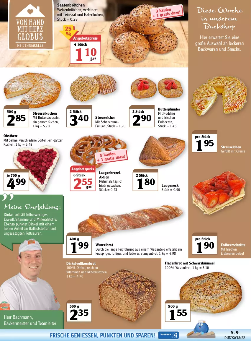 Aktueller Prospekt Globus - Prospekte - von 02.05 bis 07.05.2022 - strona 13 - produkty: angebot, angebotspreis, backwaren, ball, beere, beeren, brezel, brot, brötchen, butter, creme, eis, ente, erdbeere, erdbeeren, Fladenbrot, geback, hafer, haferflocken, korn, Kornbrot, kuchen, Laugenbrezel, Laugeneck, Meister, obst, Plunder, pudding, reis, rwe, sahne, snack, snacks, Streuselkuchen, Ti, vita, Vitamine, vollkornbrot, Weizenbrot, weizenbrötchen