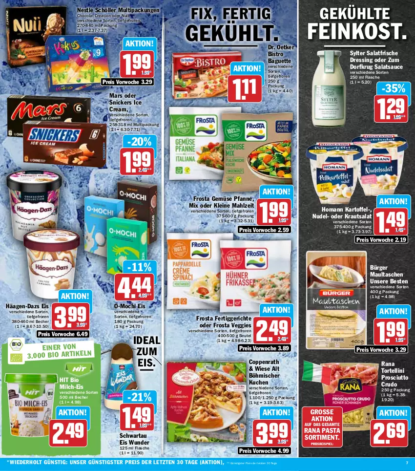 Aktueller Prospekt Hit - Prospekte - von 27.06 bis 02.07.2022 - strona 7 - produkty: baguette, Becher, beutel, bio, Bistro Baguette, cola, coppenrath, Dr. Oetker, dressing, eis, feinkost, fertiggericht, fertiggerichte, flasche, frosta, häagen-dazs, homann, kartoffel, Kraut, krautsalat, kuchen, leine, mars, maultaschen, milch, Mochi, nestlé, nestlé schöller, nudel, nuii, pasta, pfanne, prosciutto, prosciutto crudo, Rana, reis, salat, salatsauce, sauce, Schöller, Schwartau, snickers, Sylter, Tasche, taschen, Ti, torte, tortellini, veggie, ZTE, Zum Dorfkrug