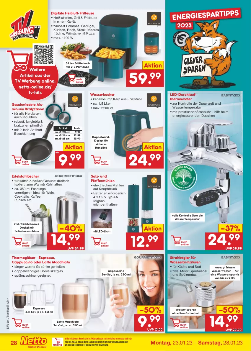 Aktueller Prospekt Netto Marken-Discount - Filial-Angebote - von 23.01 bis 28.01.2023 - strona 28 - produkty: ACC, armatur, armaturen, Bad, batterie, batterien, Becher, bratpfanne, Cap, cappuccino, chia, cin, cocktail, cocktails, decke, Deckel, dusche, edelstahl, eis, espresso, fisch, fritteuse, Frittierkorb, früchte, Geflügel, getränk, getränke, Gläser, grill, herdarten, kaffee, Kocher, korb, küche, kuchen, latte, latte macchiato, led-licht, mac, macchiato, meeresfrüchte, ndk, nuss, Ofen, pfanne, pfeffer, Pfeffermühle, pizza, pommes, reis, salz, spülmaschinen, steak, Thermogläser, thermometer, Ti, tisch, Trinkhalme, uhr, wasser, wasserkocher, wein, würstchen