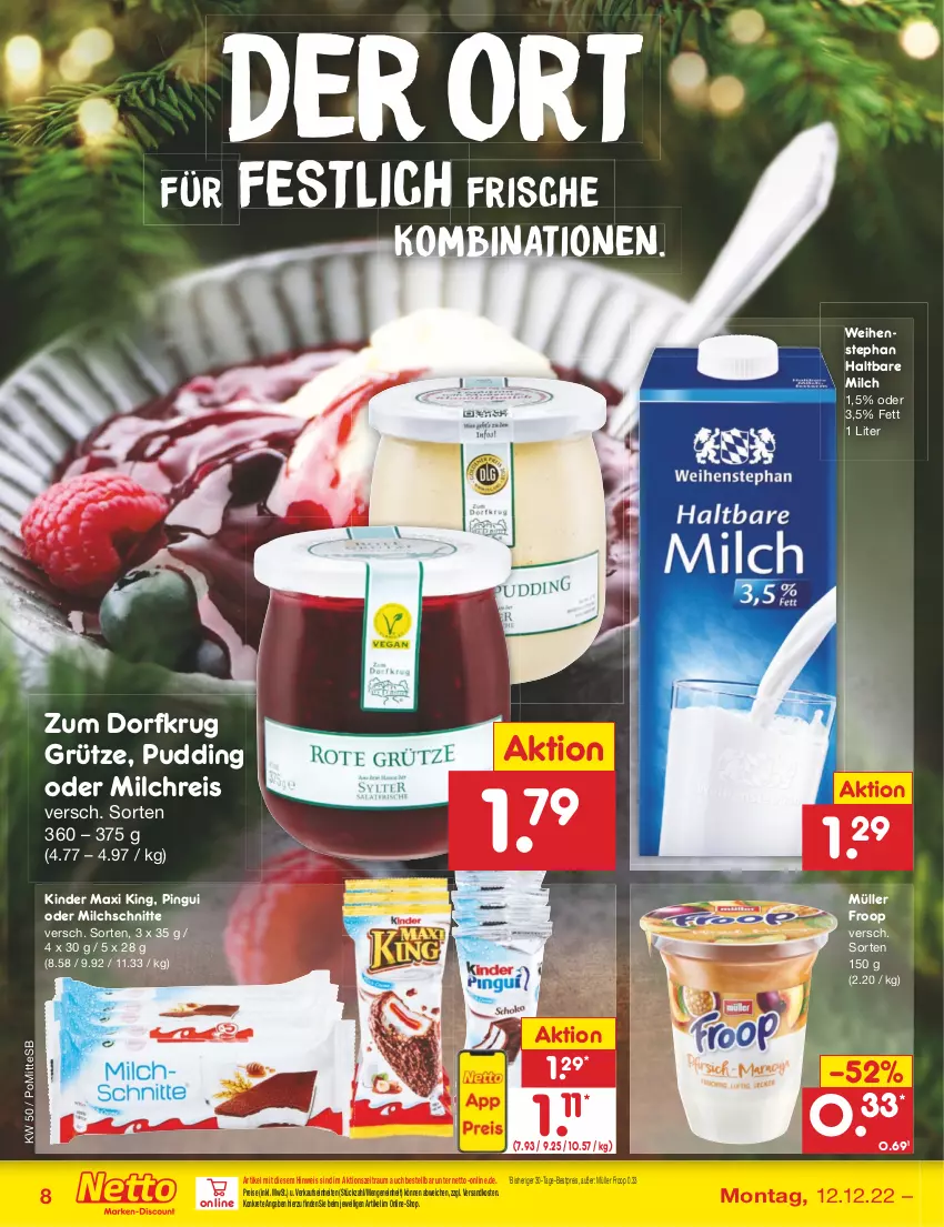 Aktueller Prospekt Netto Marken-Discount - Filial-Angebote - von 12.12 bis 17.12.2022 - strona 8 - produkty: bestpreis, eis, froop, grütze, haltbare milch, Kinder, Kinder Maxi, kinder maxi king, milch, milchreis, Milchschnitte, Müller, müller froop, ndk, pingui, pudding, reis, Ti, weihenstephan, Zum Dorfkrug