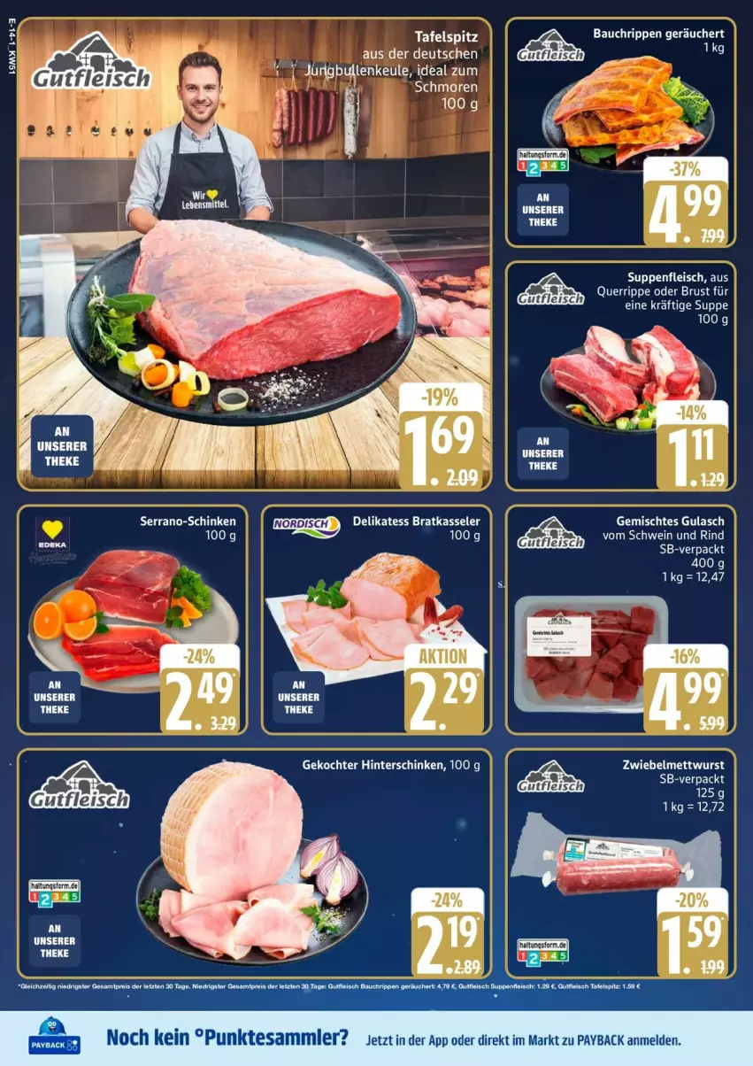 Aktueller Prospekt Edeka - Prospekte - von 15.12 bis 20.12.2025 - strona 16 - produkty: Bau, eis, fleisch, gulasch, hinterschinken, Mett, mettwurst, payback, rind, Rippen, schinken, schwein, schwein und rind, serrano, suppe, suppen, suppenfleisch, tafelspitz, tesa, Ti, vom schwein und rind, wein, wurst, zwiebel, zwiebelmettwurst