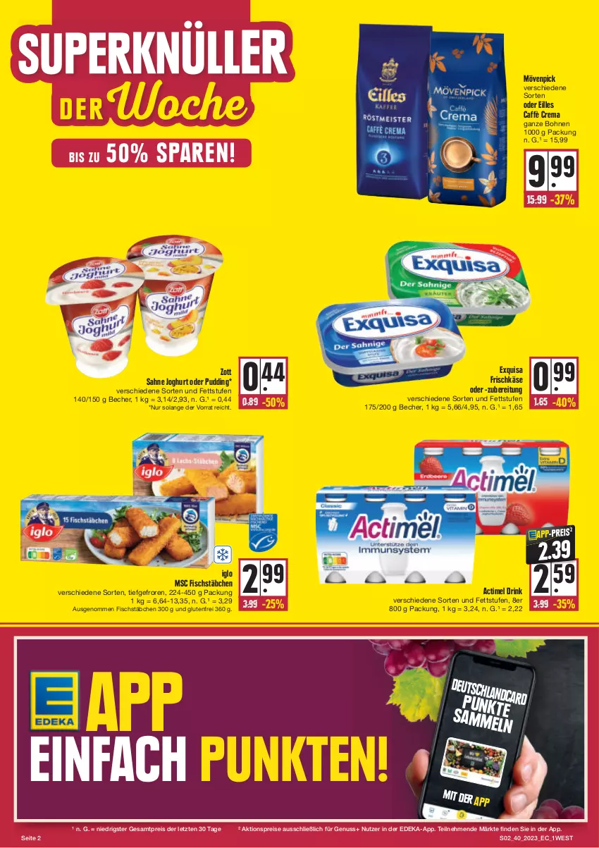 Aktueller Prospekt E Center - Angebote der Woche - von 02.10 bis 07.10.2023 - strona 2 - produkty: actimel, actimel drink, aktionspreis, Becher, bohne, bohnen, caffè crema, deka, drink, eis, exquisa, exquisa frischkäse, fisch, fischstäbchen, frischkäse, iglo, joghur, joghurt, Käse, mövenpick, nuss, pudding, reis, sahne, sahne joghurt, Ti, zott, ZTE