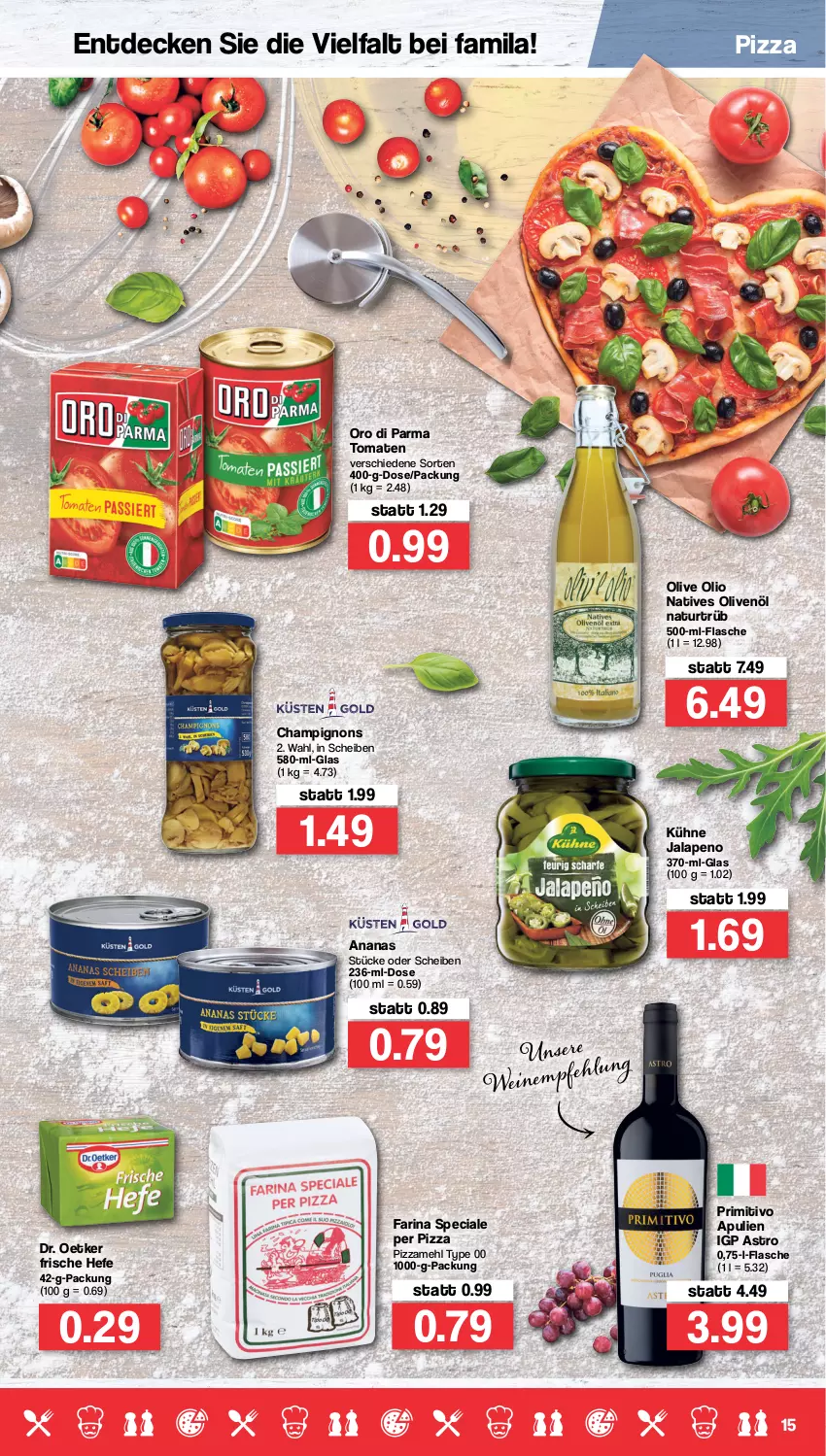 Aktueller Prospekt Famila - Prospekte - von 31.01 bis 05.02.2022 - strona 15 - produkty: ananas, champignon, champignons, decke, Dr. Oetker, flasche, Hefe, Kühne, mehl, natives olivenöl, natur, olive, oliven, olivenöl, oro di parma, pizza, Pizzamehl, primitivo, Ti, tomate, tomaten