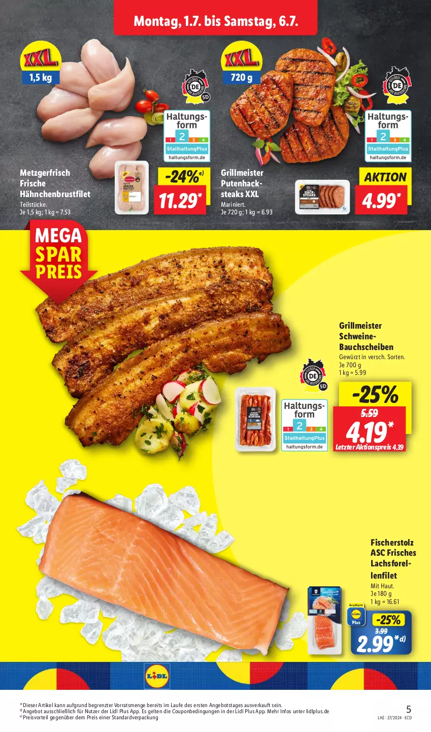 Aktueller Prospekt Lidl - Aktionsprospekt - von 01.07 bis 06.07.2024 - strona 5 - produkty: aktionspreis, angebot, Bau, bauchscheiben, brustfilet, coupon, eis, elle, filet, fisch, fische, Fischer, forelle, Frische Hähnchen, gewürz, grill, hähnchenbrust, hähnchenbrustfilet, lachs, Meister, preisvorteil, pute, Putenhacksteak, reis, rel, schwein, schweine, Schweinebauch, schweinebauchscheiben, steak, steaks, Ti, wein, weine, ZTE