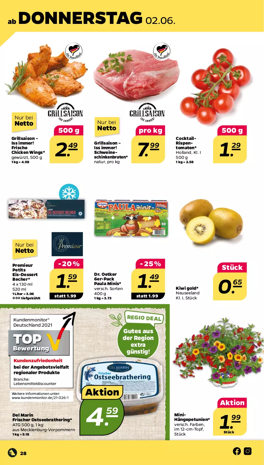 Aktueller Prospekt Netto - Angebote ab Montag - von 30.05 bis 04.06.2022 - strona 28 - produkty: Becher, braten, chicken wings, cocktail, dessert, Dr. Oetker, eis, Elan, gewürz, grill, hering, kiwi, Kiwi Gold, monitor, natur, Paula, petunie, petunien, ring, rispentomaten, schinken, schinkenbraten, schwein, schweine, Ti, tomate, tomaten, topf, wein, weine