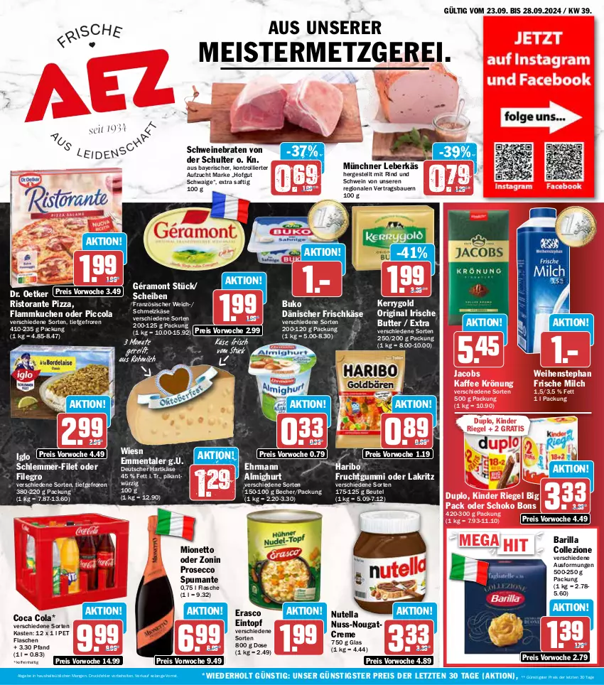 Aktueller Prospekt Aez - Prospekte - von 23.09 bis 28.09.2024 - strona 1 - produkty: almighur, almighurt, auer, barilla, Bau, Bauer, Becher, beutel, braten, Buko, butter, cola, creme, Dr. Oetker, duplo, ecco, ehrmann, ehrmann almighurt, eintopf, eis, emmentaler, erasco, filegro, filet, flammkuchen, flasche, frische milch, frischkäse, frucht, fruchtgummi, géramont, gin, haribo, hartkäse, hofgut, iglo, irische butter, jacobs, kaffee, Käse, kerrygold, Kinder, kinder riegel, kuchen, Lakritz, lamm, leberkäs, Meister, milch, mionetto, Nougatcreme, nuss, nutella, oder lakritz, pizza, prosecco, puma, reis, riegel, rind, ristorante, ristorante pizza, saft, schlemmer-filet, Schmelzkäse, schoko, schwein, schweine, schweinebraten, spumante, Ti, topf, trolli, weihenstephan, wein, weine, zonin, ZTE