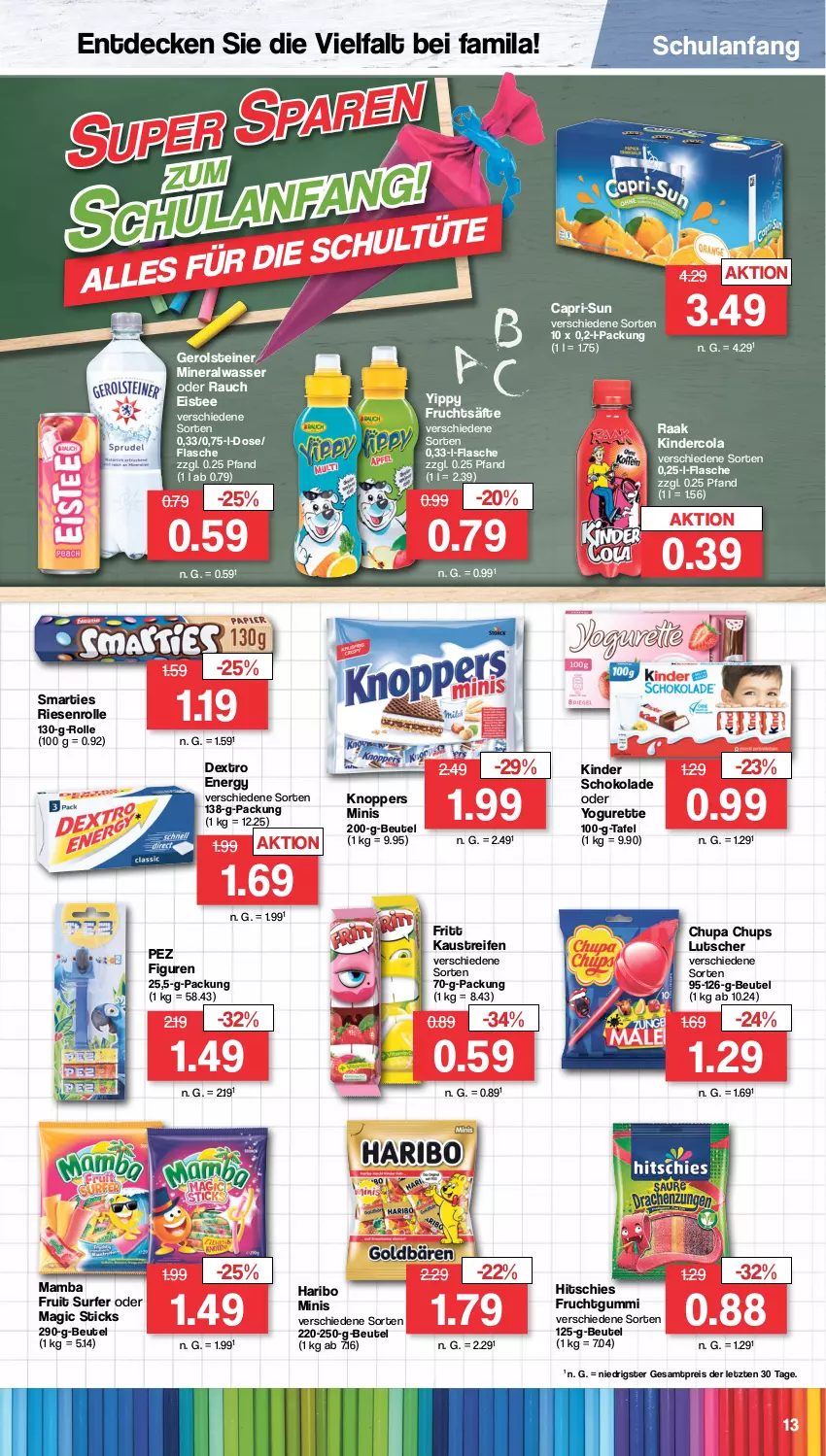 Aktueller Prospekt Famila - Prospekte - von 14.08 bis 19.08.2023 - strona 13 - produkty: Alwa, aust, beutel, Cap, capri-sun, chupa, chupa chups, cola, decke, eis, eistee, flasche, frucht, fruchtgummi, fruchtsäfte, gerolsteine, gerolsteiner, haribo, Kaustreifen, Kinder, kinder schokolade, knoppers, Lutscher, mam, mineralwasser, oder yogurette, Rauch, reifen, reis, säfte, schoko, schokolade, smarties, steiner, Surf, tee, Ti, Tüte, wasser, Yo, yogurette, ZTE