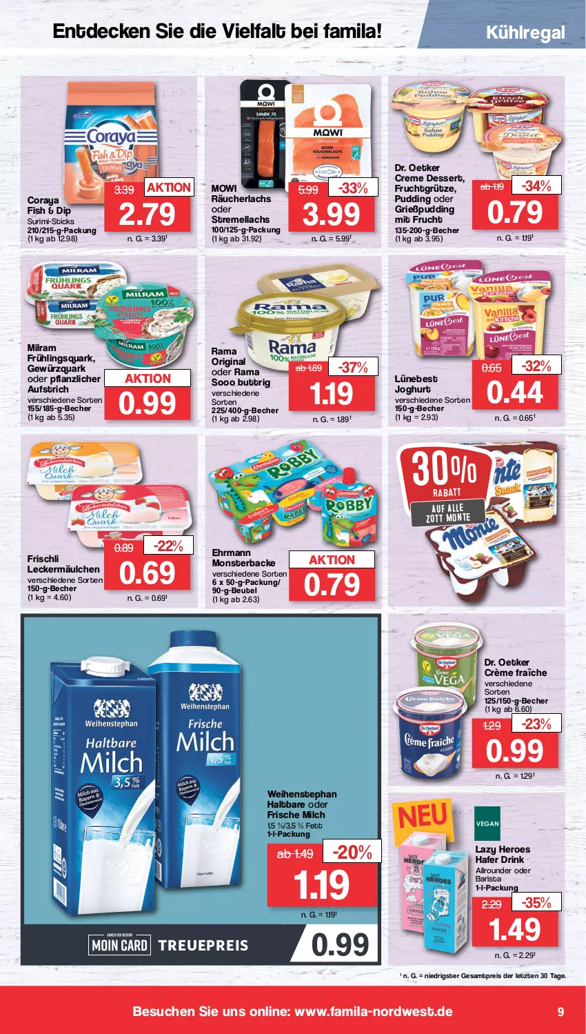 Aktueller Prospekt Famila - Prospekte - von 14.08 bis 19.08.2023 - strona 9 - produkty: aufstrich, Becher, beutel, creme, crème fraîche, decke, dessert, dip, Dr. Oetker, drink, ehrmann, eis, frische milch, frischli, frucht, fruchtgrütze, gewürz, gewürzquark, gin, Grießpudding, grütze, hafer, hero, joghur, joghurt, kühlregal, lachs, leckermäulchen, milch, milram, mit frucht, monster, monte, pudding, quark, rama, Räucherlachs, regal, reis, Ti, weihenstephan, zott, Zott Monte, ZTE