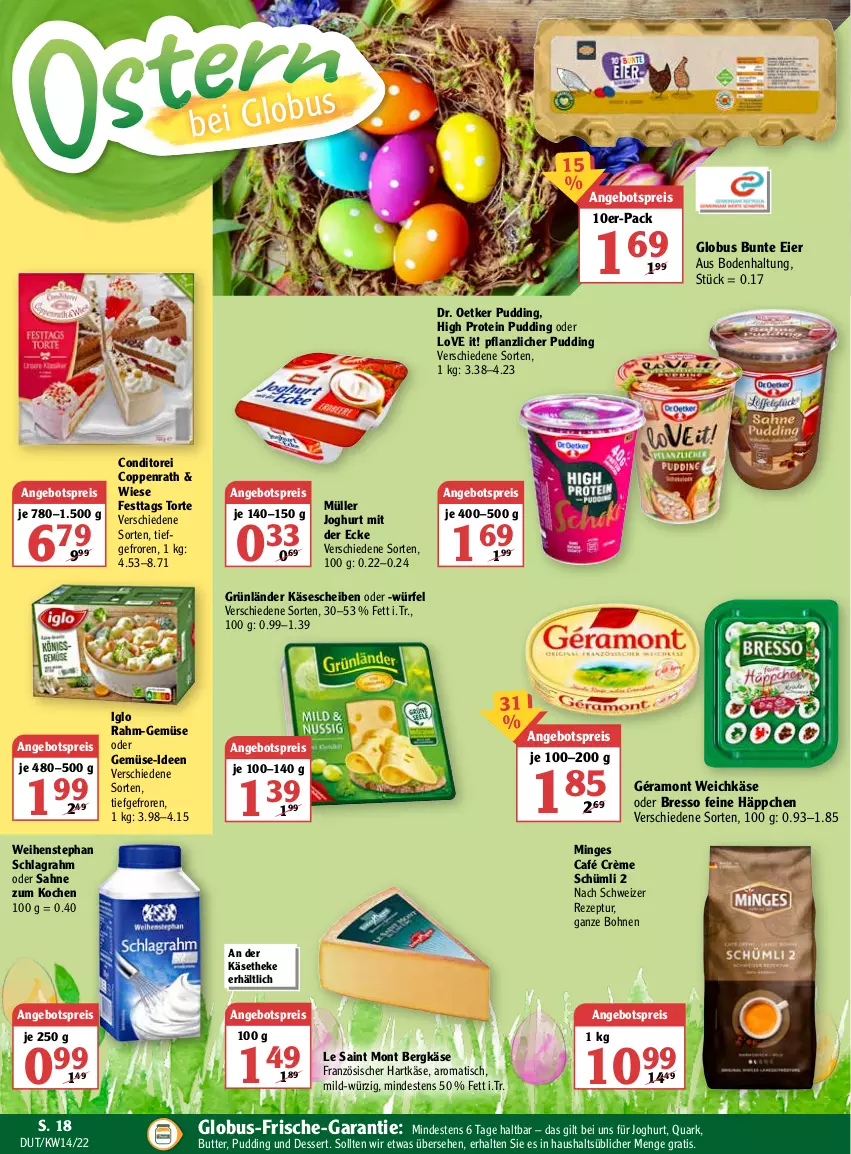 Aktueller Prospekt Globus - Prospekte - von 04.04 bis 09.04.2022 - strona 20 - produkty: angebot, angebotspreis, Bergkäse, bohne, bohnen, bresso, butter, coppenrath, dessert, Dr. Oetker, eier, eis, Festtags Torte, géramont, grünländer, hartkäse, iglo, joghur, joghurt, joghurt mit der ecke, Käse, käsescheiben, käsetheke, Müller, pudding, quark, rahm-gemüse, reis, rezept, sahne, schlagrahm, Ti, tisch, torte, weichkäse, weihenstephan, würfel