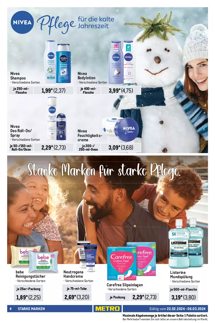 Aktueller Prospekt Metro - Starke Marken - von 22.02 bis 06.03.2024 - strona 4 - produkty: arla, aufsteckbürsten, Bebe, body, bodylotion, bürste, bürsten, carefree, creme, deo, deo roll-on, deospray, duschgel, fa duschgel, feuchtigkeitscreme, flasche, fusion5, gillette, Haarlack, handcreme, je 500-ml-flasche, lack, listerine, Lotion, mundspülung, neutrogena, nivea, oral-b, Palette, pampers, Pants, Reinigung, reinigungstücher, roll-on, schauma, schauma shampoo, shampoo, slip, slipeinlagen, spülung, Systemklingen, Taft, Ti, tücher, windeln