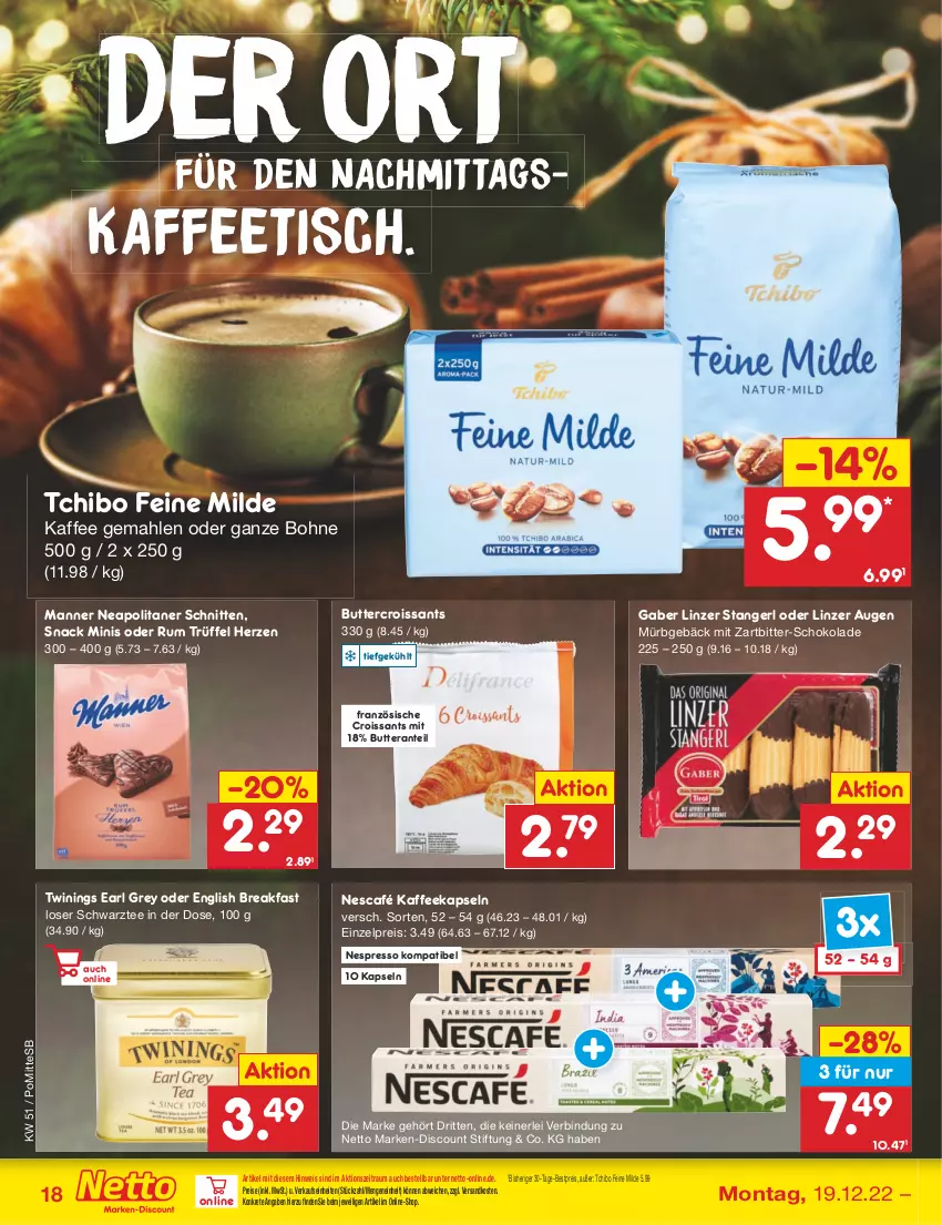 Aktueller Prospekt Netto Marken-Discount - Filial-Angebote - von 19.12 bis 24.12.2022 - strona 18 - produkty: bestpreis, bohne, butter, Croissant, croissants, discount, eis, espresso, kaffee, kaffeekapseln, Linzer Augen, Manner, marken-discount, ndk, Nescafé, nespresso, reis, rum, schnitten, schoko, schokolade, snack, Tchibo, tee, Ti, tisch, Trüffel, ZTE