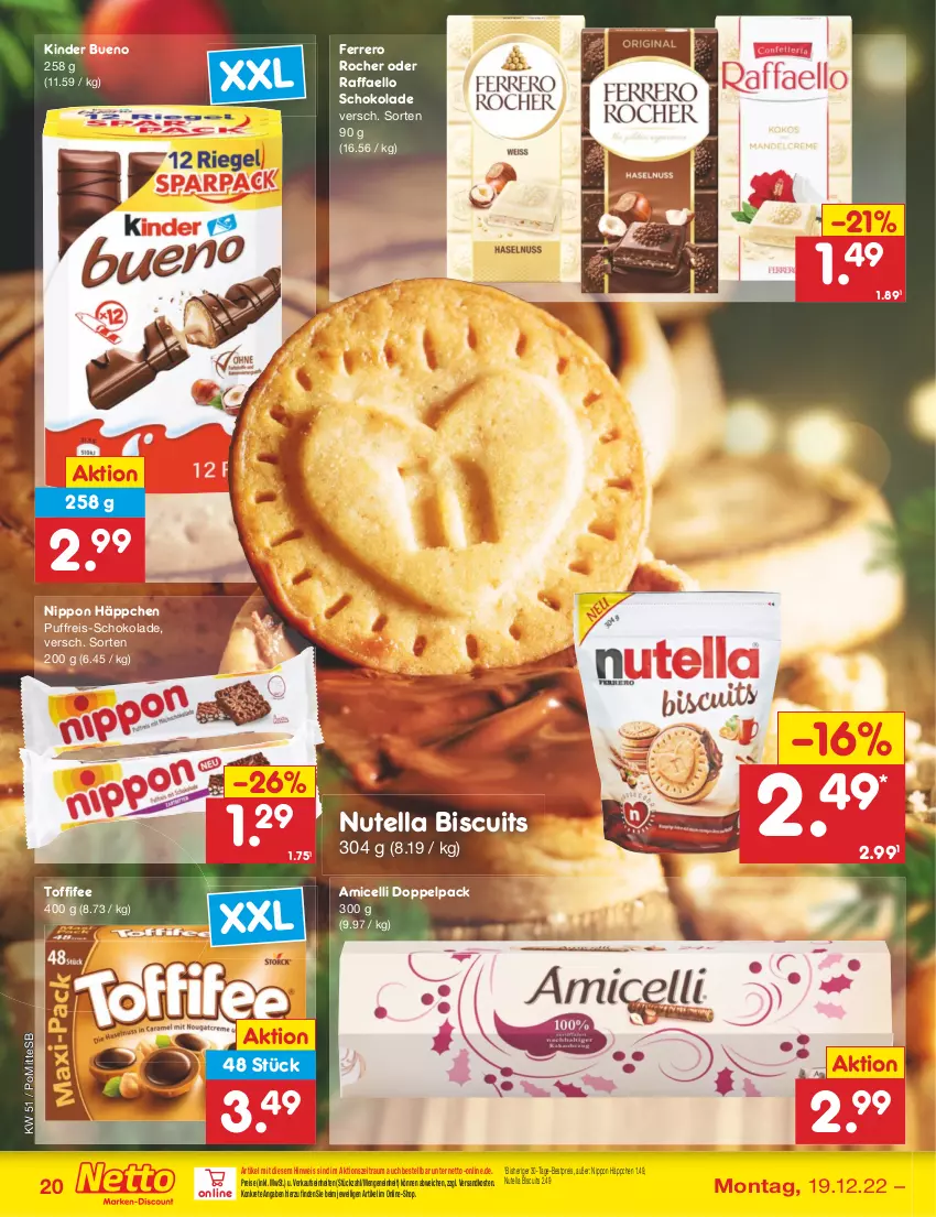 Aktueller Prospekt Netto Marken-Discount - Filial-Angebote - von 19.12 bis 24.12.2022 - strona 20 - produkty: amicelli, bestpreis, eis, ferrero, Ferrero Rocher, Kinder, kinder bueno, ndk, nippon, nutella, raffaello, reis, schoko, schokolade, Ti, toffifee