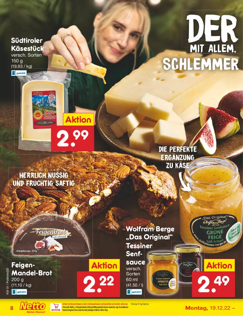 Aktueller Prospekt Netto Marken-Discount - Filial-Angebote - von 19.12 bis 24.12.2022 - strona 8 - produkty: bestpreis, brot, eis, Feigen, frucht, gin, Käse, mandel, ndk, nuss, reis, saft, sauce, senf, südtiroler, Ti