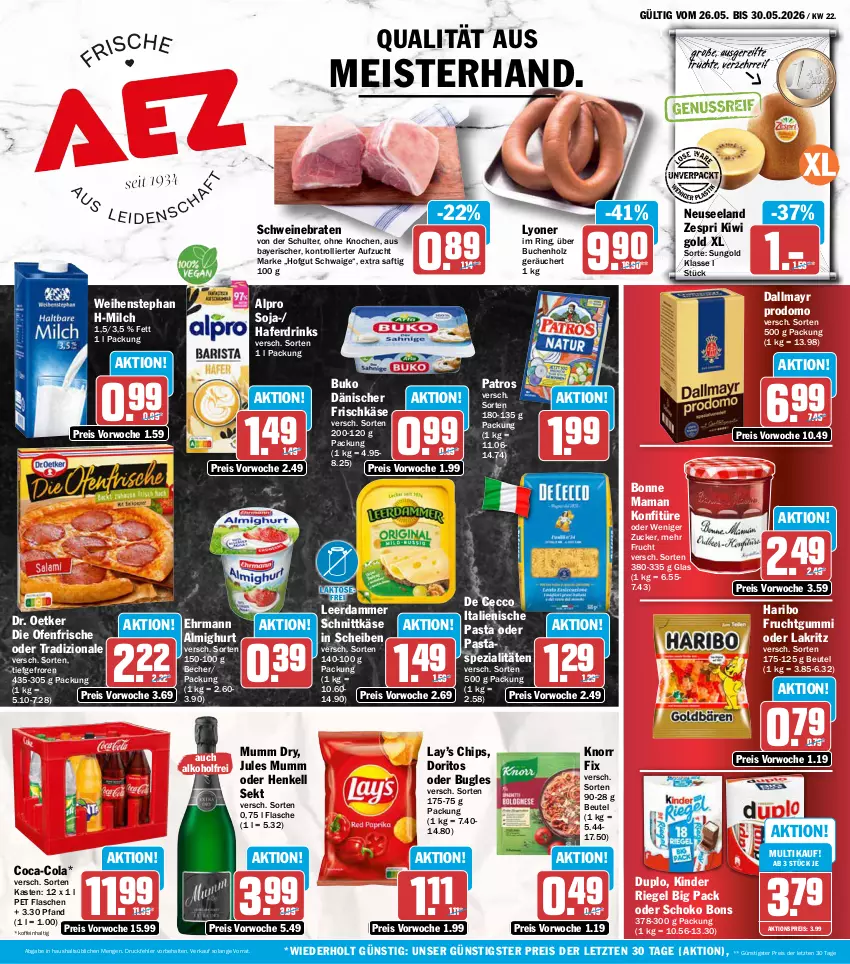 Aktueller Prospekt Aez - Prospekte - von 26.05 bis 30.05.2026 - strona 1 - produkty: aktionspreis, alkohol, almighur, almighurt, alpro, Becher, beutel, bonne maman, braten, buch, bugles, Buko, chips, coca-cola, cola, dallmayr, dallmayr prodomo, De Cecco, die ofenfrische, Doritos, Dr. Oetker, drink, drinks, duplo, ecco, ehrmann, ehrmann almighurt, eis, Elan, flasche, frischkäse, frucht, früchte, fruchtgummi, hafer, Haferdrink, haribo, henkel, henkell, henkell sekt, hofgut, Holz, jules mumm, Käse, Kinder, kinder riegel, kiwi, Kiwi Gold, knorr, knorr fix, konfitüre, Lakritz, leerdammer, lyoner, mam, Meister, milch, mumm, oder lakritz, Ofen, pasta, patros, prodomo, reis, riegel, ring, saft, schnittkäse, schoko, schwein, schweine, schweinebraten, sekt, soja, Spezi, Ti, tradizionale, trolli, weihenstephan, wein, weine, Yo, zespri, ZTE, zucker