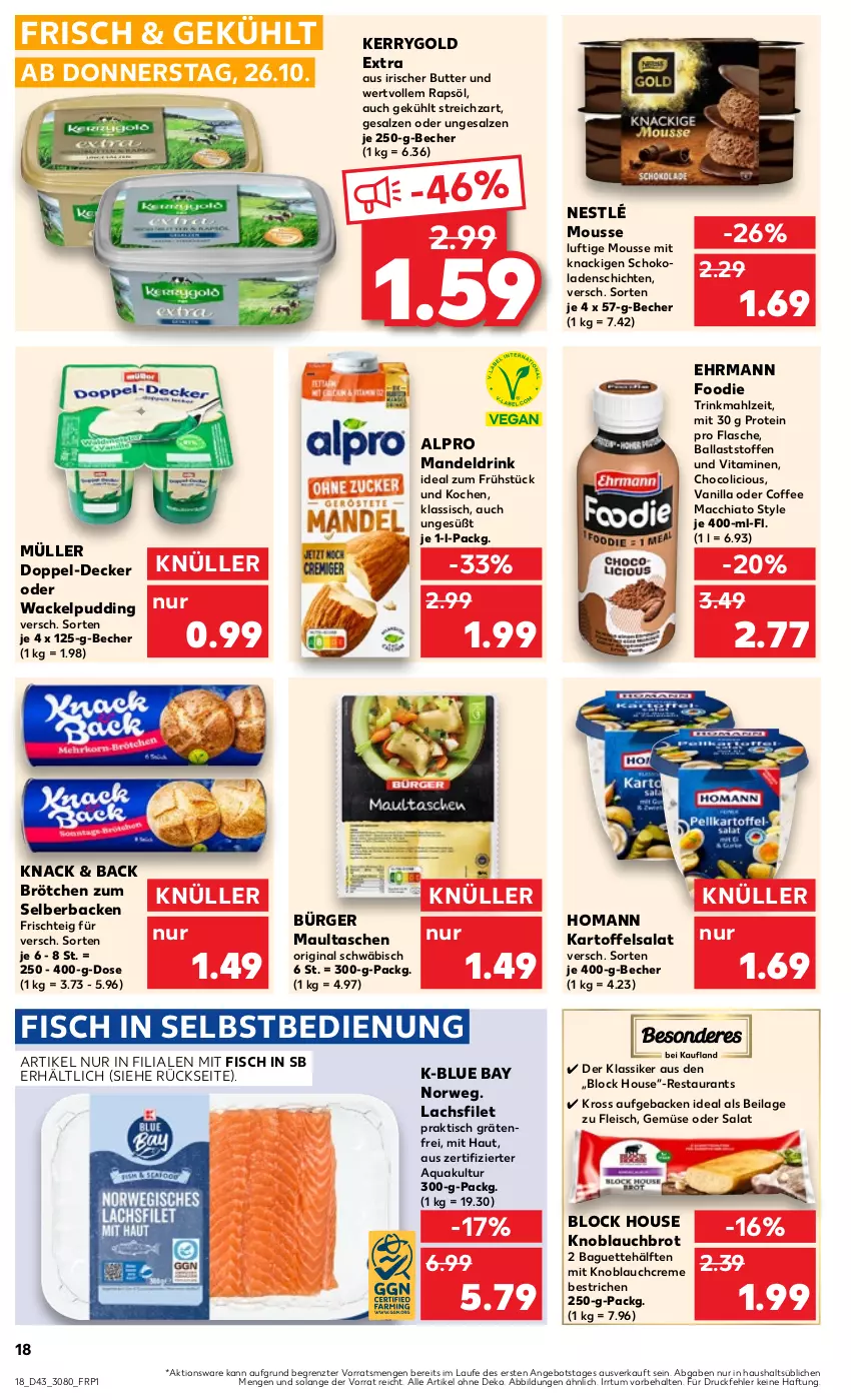 Aktueller Prospekt Kaufland - Prospekt - von 26.10 bis 01.11.2023 - strona 18 - produkty: ACC, alpro, angebot, aqua, baguette, ball, Becher, brot, brötchen, butter, chia, creme, decke, drink, ehrmann, eis, filet, fisch, flasche, fleisch, geback, gin, homann, ilag, kartoffel, kartoffelsalat, kerrygold, kerrygold extra, knoblauch, Knoblauchcreme, lachs, lachsfilet, mac, macchiato, mandel, Mandeldrink, maultaschen, mit knoblauch, mousse, Müller, nestlé, pudding, rapsöl, rwe, salat, salz, schoko, schokolade, schokoladen, Streichzart, Tasche, taschen, Ti, tisch, vita, Vitamine, ZTE