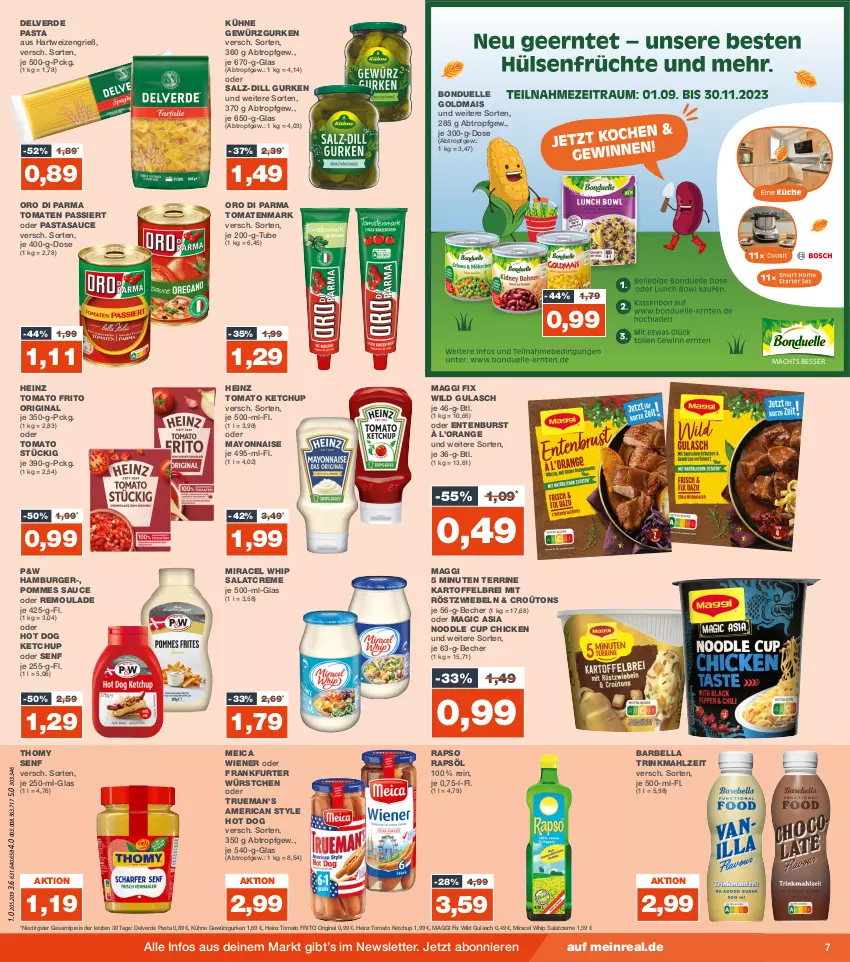 Aktueller Prospekt Real - von 30.10 bis 04.11.2023 - strona 7 - produkty: Becher, bonduelle, bonduelle goldmais, Brei, burger, coupon, coupons, creme, eis, elle, ente, erde, frankfurter, gewürz, Gewürzgurke, gewürzgurken, gin, Goldmais, gulasch, gurke, gurken, hamburger, hartweizen, heinz, hot dog, kartoffel, kartoffelbrei, ketchup, Kühne, mac, maggi, maggi fix, mais, mayonnaise, meica, miracel, miracel whip, mit röstzwiebeln, orange, oro di parma, pasta, payback, pommes, rapso, rapsöl, reis, remoulade, röstzwiebeln, salat, salatcreme, salz, sauce, senf, terrine, thomy, Ti, tomate, tomaten, Tomaten Passiert, tomatenmark, tomato ketchup, wiener, Wild, würstchen, Yo, ZTE, zwiebel, zwiebeln