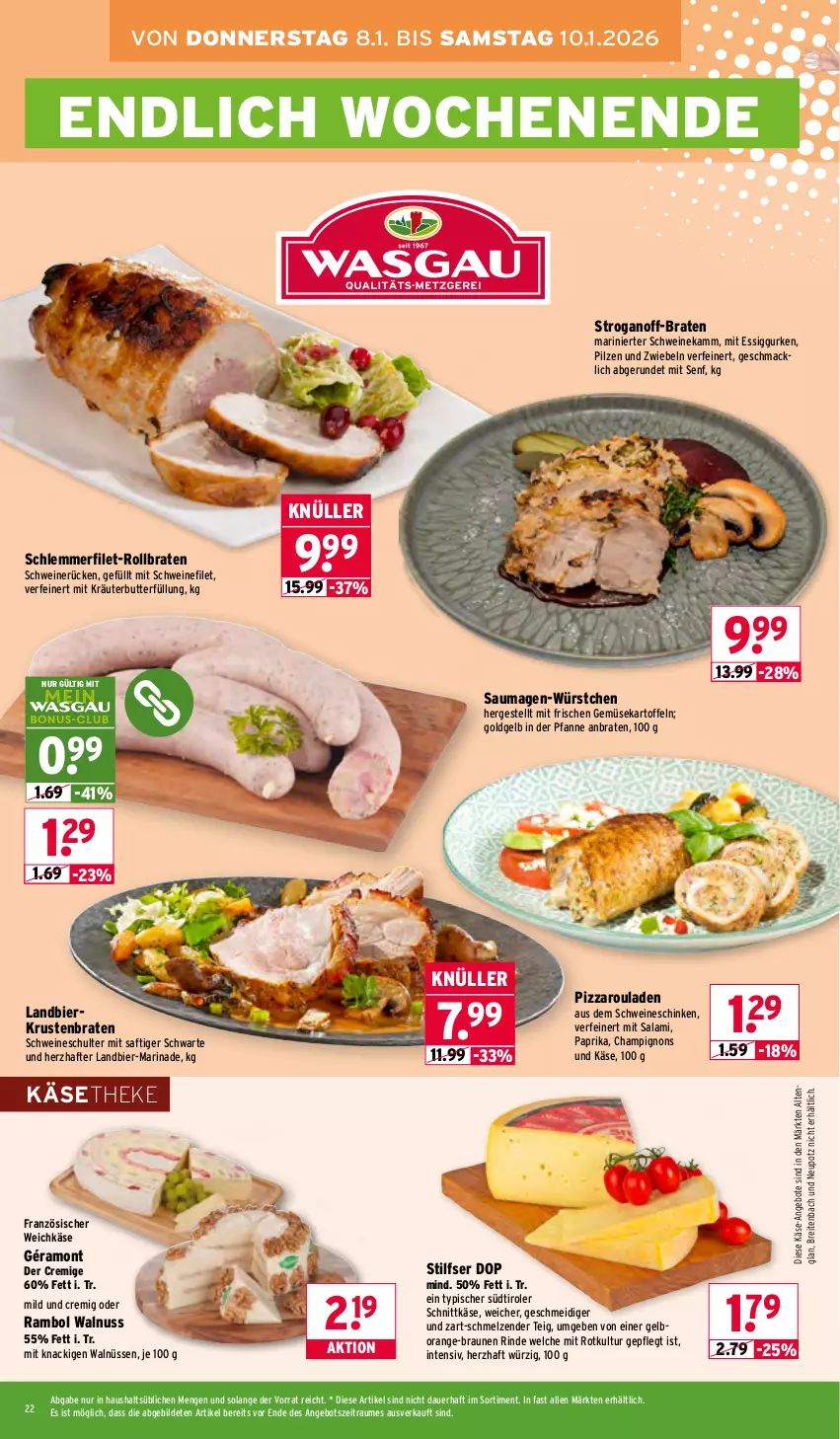 Aktueller Prospekt Wasgau - von 05.01 bis 10.01.2026 - strona 22 - produkty: angebot, angebote, auer, bier, braten, braun, Brei, butter, champignon, champignons, essig, filet, französischer weichkäse, géramont, gurke, gurken, kartoffel, kartoffeln, Käse, käsetheke, kräuter, kräuterbutter, krustenbraten, mac, marinade, nuss, orange, paprika, pfanne, pilze, pizza, rind, rollbraten, rouladen, saft, salami, Saumagen, schinken, schlemmerfilet, schnittkäse, schwein, schweine, schweinefilet, schweinerücken, senf, südtiroler, Ti, walnuss, weichkäse, wein, weine, würstchen, zwiebel, zwiebeln