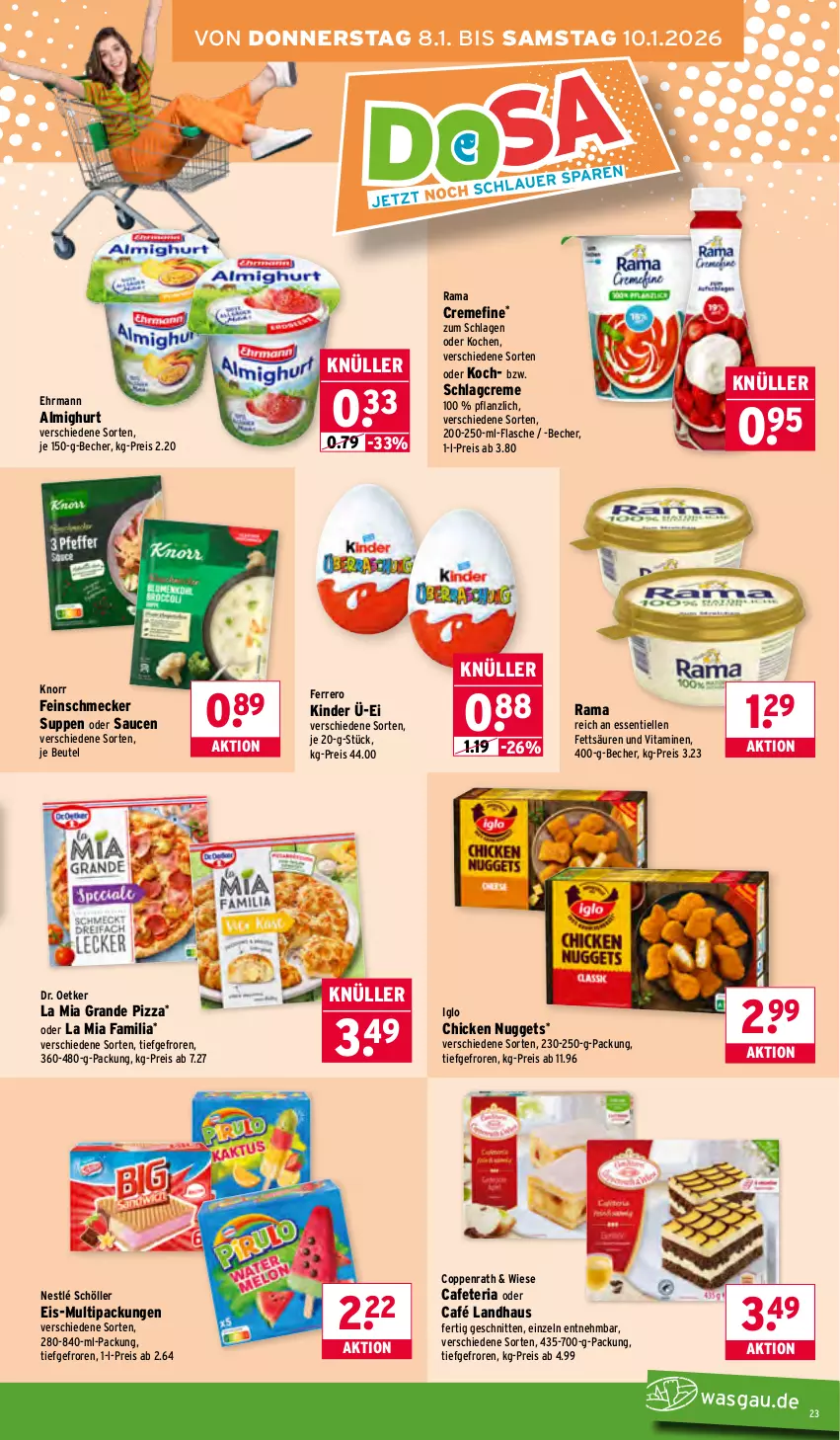Aktueller Prospekt Wasgau - von 05.01 bis 10.01.2026 - strona 23 - produkty: almighur, almighurt, Becher, beutel, Café Landhaus, chicken nuggets, coppenrath, creme, Dr. Oetker, ehrmann, ehrmann almighurt, eis, elle, feinschmecker, ferrero, flasche, iglo, Kinder, knorr, nestlé, nestlé schöller, nuggets, pizza, rama, rama cremefine, reis, Ria, sauce, saucen, schnitten, Schöller, suppe, suppen, Ti, vita, Vitamine