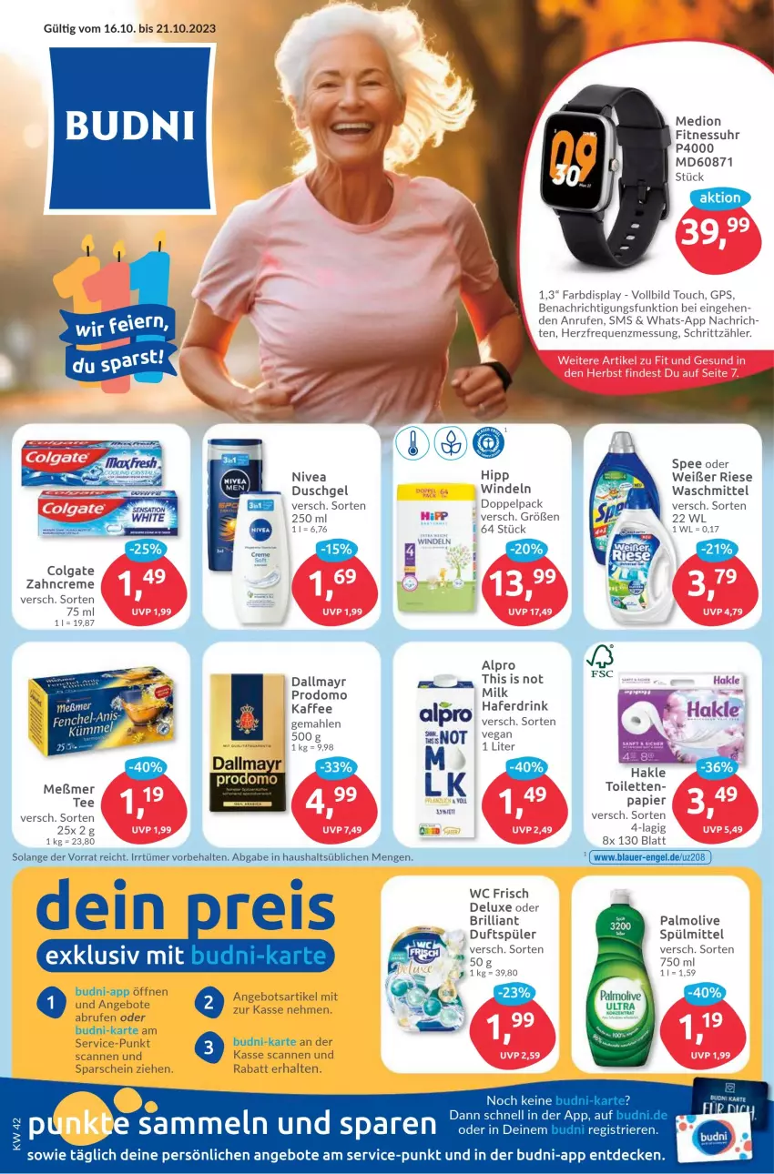 Aktueller Prospekt Budni - Prospekte - von 16.10 bis 21.10.2023 - strona 1 - produkty: alpro, angebot, angebote, auer, Brufen, colgate, creme, dallmayr, decke, drink, duschgel, Engel, GPS, hafer, Haferdrink, hakle, hipp, kaffee, LG, medion, Meßmer, nivea, olive, palmolive, papier, prodomo, spee, spülmittel, tee, Ti, uhr, waschmittel, wc frisch, windeln, zahncreme