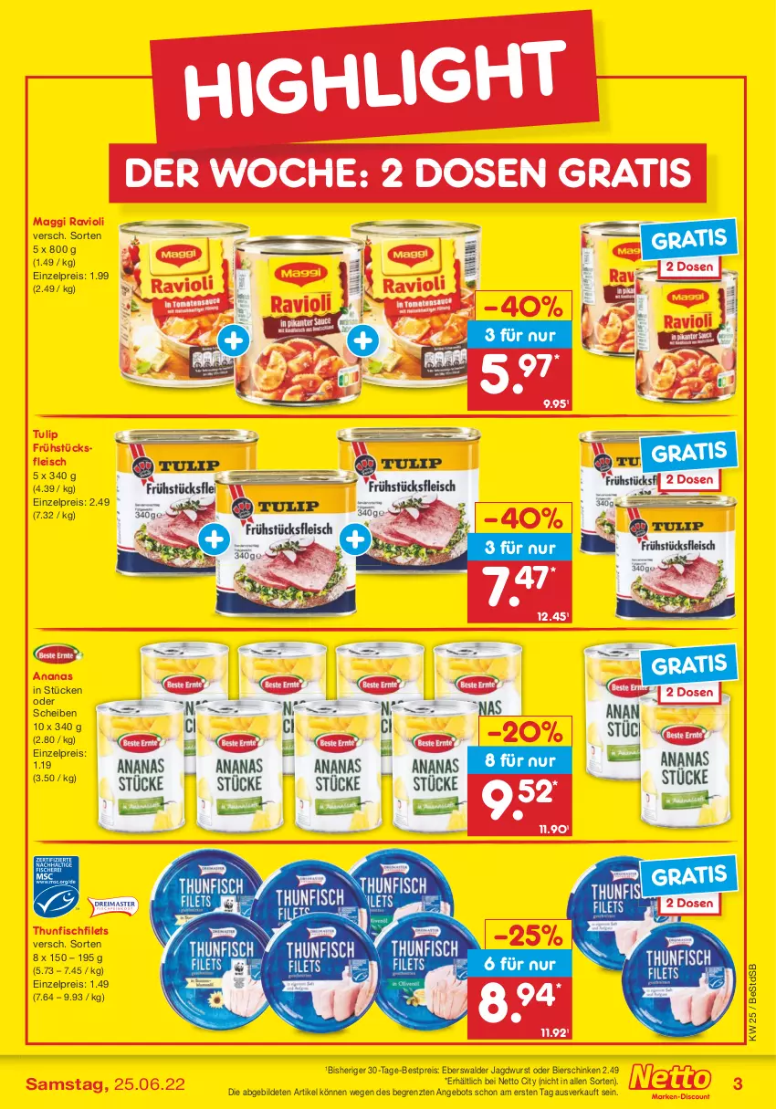 Aktueller Prospekt Netto Marken-Discount - Filial-Angebote - von 20.06 bis 25.06.2022 - strona 3 - produkty: ananas, angebot, bestpreis, bier, bierschinken, eis, filet, filets, fisch, fleisch, frühstücksfleisch, jagdwurst, maggi, ravioli, reis, schinken, thunfisch, Ti, tulip, wurst, ZTE