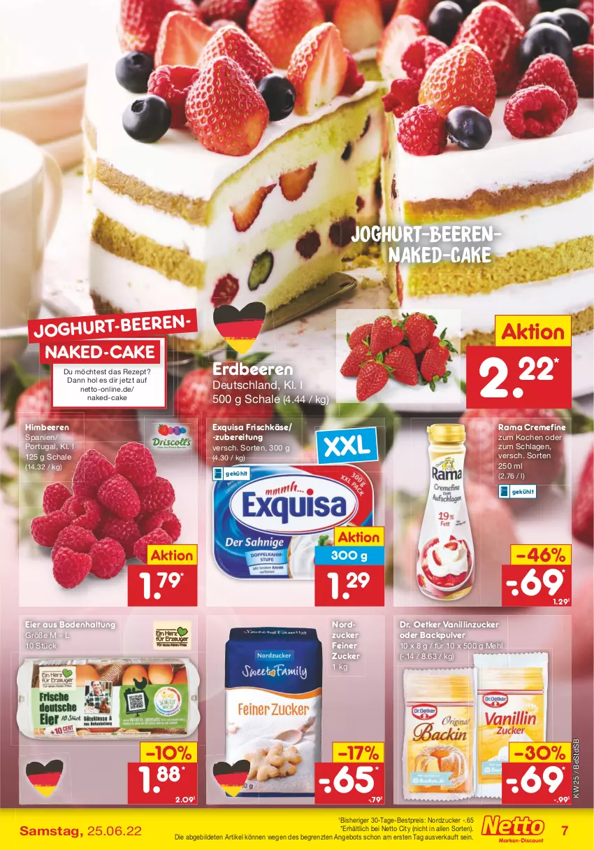 Aktueller Prospekt Netto Marken-Discount - Filial-Angebote - von 20.06 bis 25.06.2022 - strona 7 - produkty: angebot, beere, beeren, bestpreis, creme, Dr. Oetker, eier, eis, erdbeere, erdbeeren, exquisa, exquisa frischkäse, frischkäse, himbeer, himbeere, himbeeren, joghur, joghurt, Käse, mehl, nordzucker, rama, rama cremefine, reis, rezept, Schal, Schale, Ti, ZTE, zucker