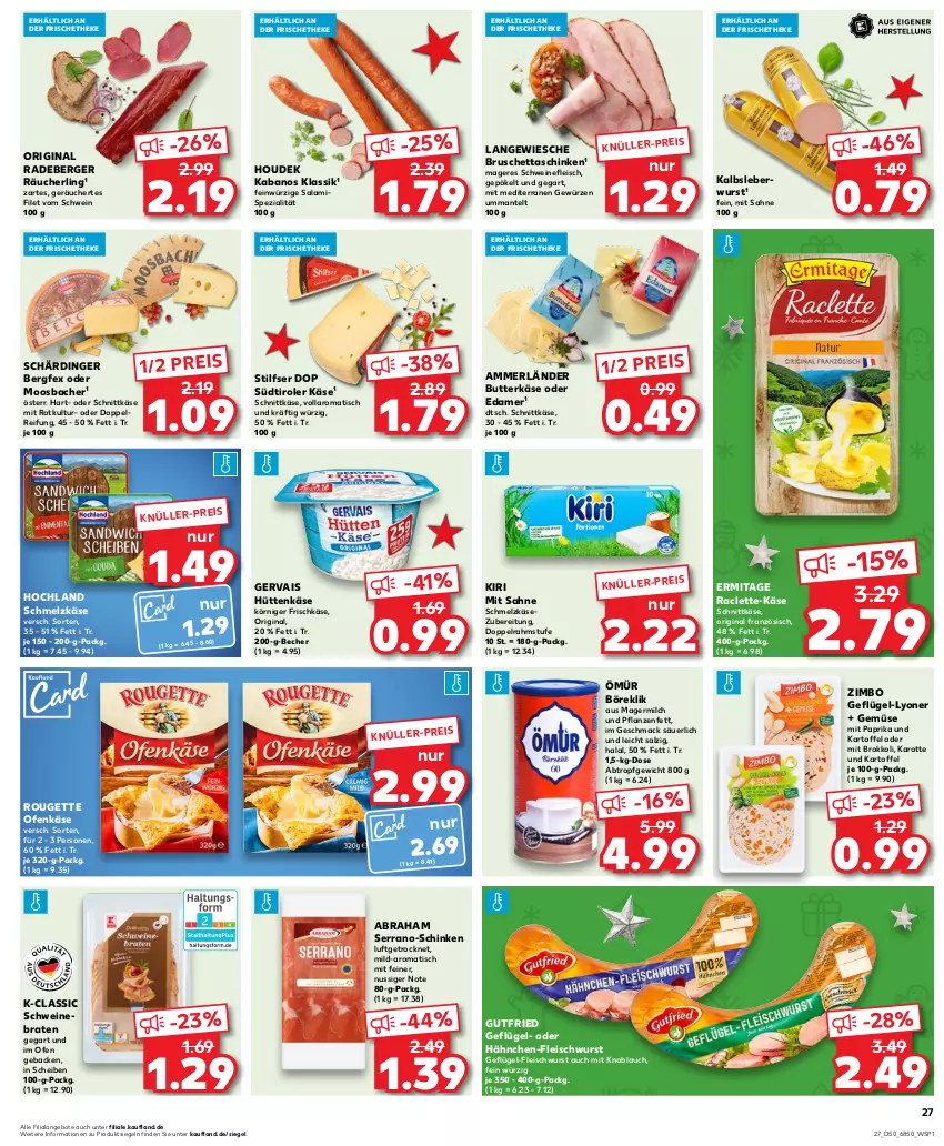 Aktueller Prospekt Kaufland - Prospekt - von 14.12 bis 20.12.2023 - strona 27 - produkty: ammerländer, angebot, angebote, Becher, Berger, braten, brokkoli, butter, butterkäse, doppelrahmstufe, edamer, eis, filet, fleisch, fleischwurst, frischkäse, geback, Geflügel, Geflügel-Fleischwurst, Germ, gervais, gewürz, gin, gutfried, hochland, houdek, kabanos, Kalbsleber, Kalbsleberwurst, kartoffel, Käse, kiri, knoblauch, Körniger Frischkäse, leberwurst, lyoner, mac, Mantel, merl, milch, mit knoblauch, mit paprika, nuss, Ofen, Ofenkäse, paprika, pflanze, pflanzen, Pflanzenfett, radeberger, Räucherling, reis, rouge, rougette, sahne, salami, salz, Schärdinger, schinken, Schmelzkäse, schmelzkäsezubereitung, schnittkäse, schwein, schweine, schweinebraten, schweinefleisch, serrano, Spezi, südtiroler, Ti, tisch, wein, weine, wurst, Yo, zimbo