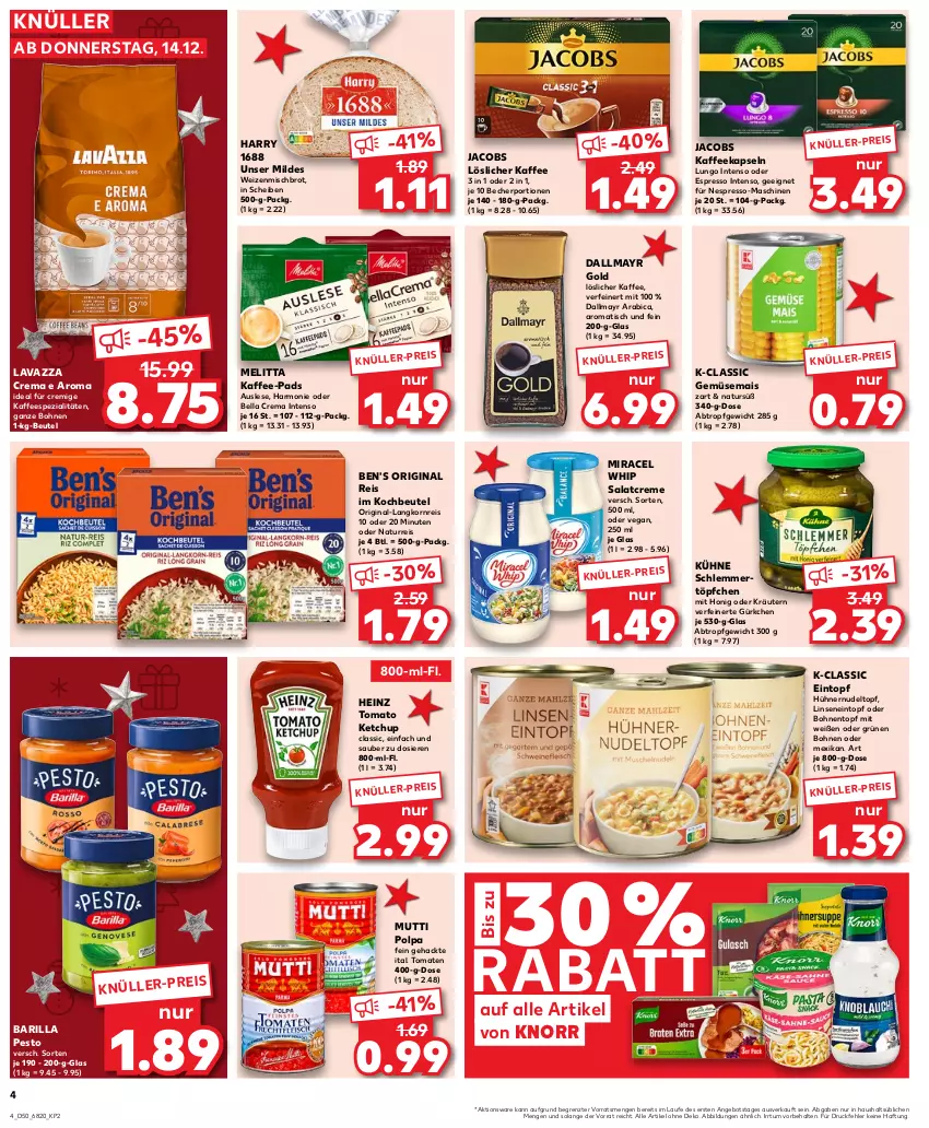 Aktueller Prospekt Kaufland - Prospekt - von 14.12 bis 20.12.2023 - strona 4 - produkty: angebot, barilla, Becher, bella crema, beutel, bohne, bohnen, brot, creme, dallmayr, dallmayr gold, eintopf, eis, espresso, gemüsemais, gin, heinz, honig, hühner, intenso, jacobs, kaffee, kaffee-pads, kaffeekapseln, kaffeespezialitäten, ketchup, knorr, kochbeutel, korn, kräuter, kräutern, Kühne, Langkornreis, lavazza, linsen, löslicher kaffee, lungo, mais, melitta, miracel, miracel whip, Mutti, natur, nespresso, nudel, oder espresso, oder kräuter, pesto, reis, salat, salatcreme, schlemmertöpfchen, Spezi, Ti, tisch, tomate, tomaten, tomato ketchup, topf, Töpfchen, weizenmischbrot, ZTE