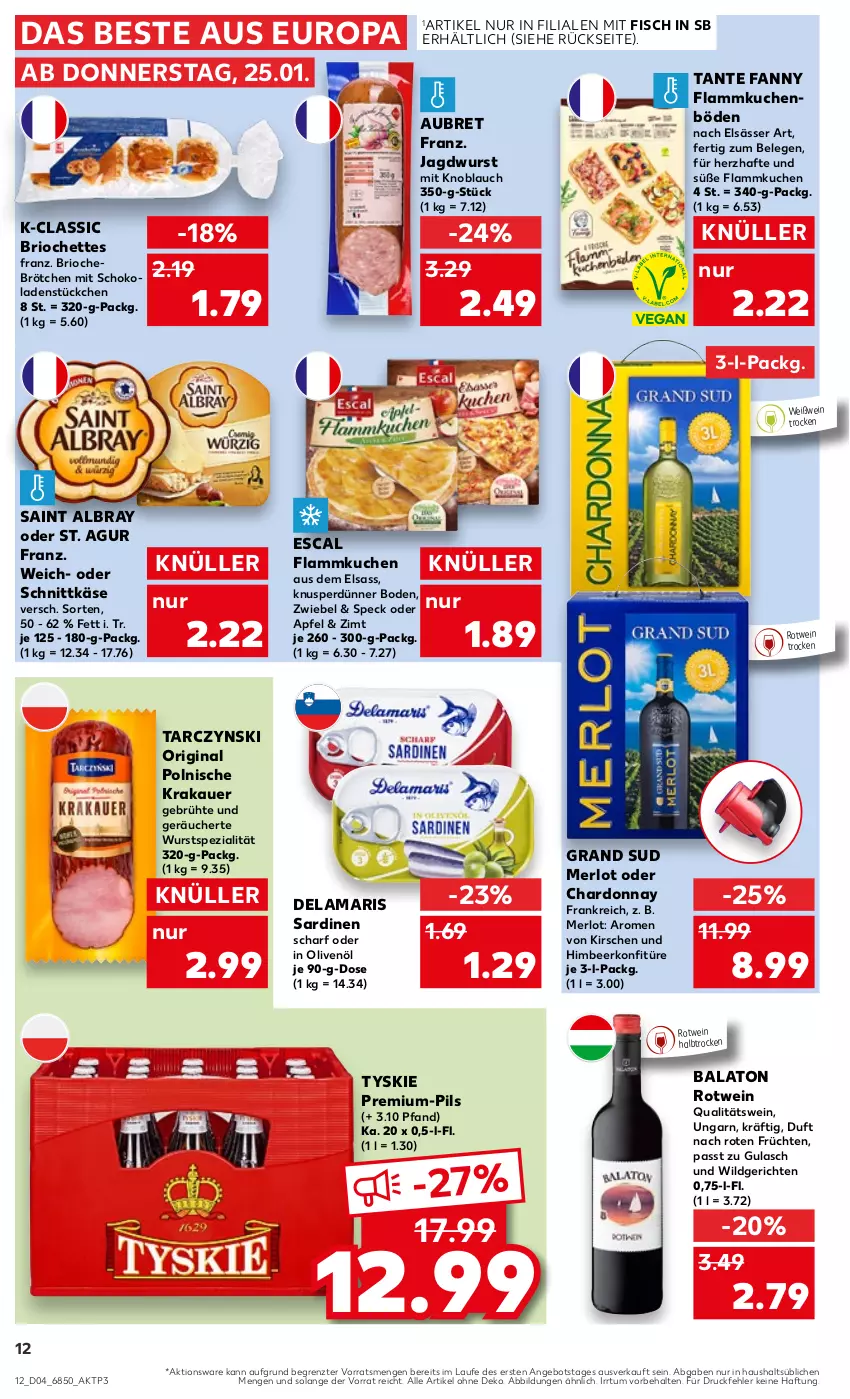 Aktueller Prospekt Kaufland - Prospekt - von 25.01 bis 31.01.2024 - strona 12 - produkty: albray, angebot, apfel, auer, Balaton, brötchen, chardonnay, elsässer art, escal, fisch, flammkuchen, früchte, früchten, gin, grand sud, gulasch, himbeer, in olivenöl, jagdwurst, Käse, kirsch, kirsche, kirschen, knoblauch, konfitüre, krakauer, kuchen, lamm, merl, merlot, mit knoblauch, olive, oliven, olivenöl, pils, qualitätswein, rotwein, saint albray, Sardinen, schnittkäse, schoko, schokolade, schokoladen, Speck, Spezi, tante fanny, Ti, tyskie, wein, Weißwein, Wild, wurst, ZTE, zwiebel