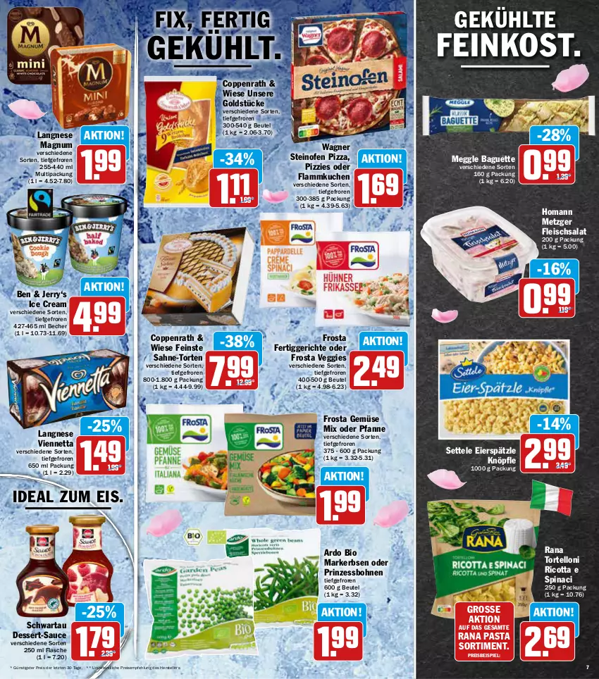 Aktueller Prospekt Aez - Prospekte - von 30.05 bis 04.06.2022 - strona 7 - produkty: baguette, Becher, beutel, bio, bohne, bohnen, coppenrath, dessert, eier, eierspätzle, eis, elle, erbsen, feinkost, fertiggericht, fertiggerichte, flammkuchen, flasche, fleisch, fleischsalat, frosta, Gemüse Mix, Goldstücke, homann, kuchen, lamm, langnese, magnum, meggle, Ofen, pasta, pfanne, pizza, prinzessbohnen, Rana, reis, ricotta, sahne, salat, sauce, Schwartau, settele, steinofen, steinofen pizza, teller, Ti, torte, tortelloni, veggie, viennetta, wagner, ZTE