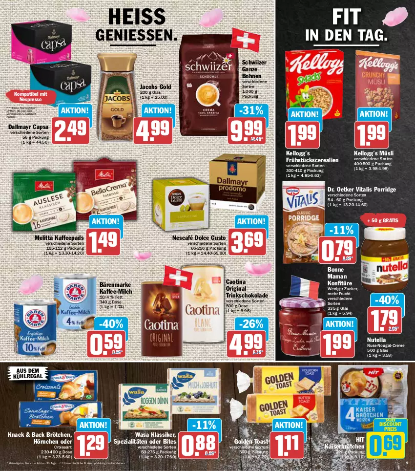 Aktueller Prospekt Aez - Prospekte - von 30.05 bis 04.06.2022 - strona 9 - produkty: auer, aus dem kühlregal, bärenmarke, bites, bohne, bohnen, bonne maman, brötchen, Cap, cerealien, creme, Croissant, dallmayr, dallmayr capsa, discount, dolce gusto, Dr. Oetker, eis, elle, espresso, frucht, gin, golden toast, hörnchen, jacobs, Jacobs Gold, kaffee, kaffeepads, Kaiser, konfitüre, kühlregal, mam, melitta, milch, müsli, Nescafé, nespresso, nuss, nuss-nougat-creme, nutella, porridge, regal, reis, schoko, schokolade, Spezi, teller, Ti, toast, vita, vitalis, wasa, ZTE, zucker