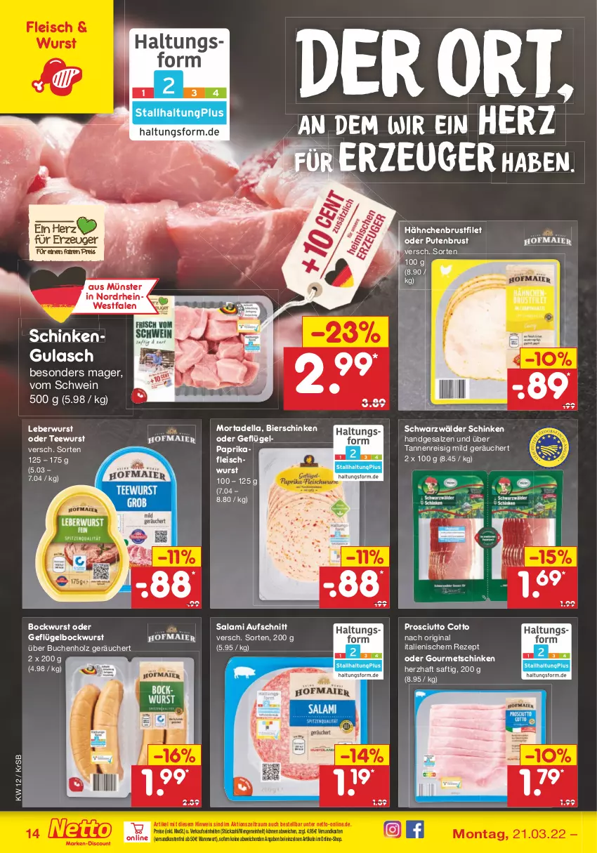 Aktueller Prospekt Netto Marken-Discount - Filial-Angebote - von 21.03 bis 26.03.2022 - strona 14 - produkty: aufschnitt, bier, bierschinken, bockwurst, brustfilet, buch, dell, eis, filet, fleisch, fleischwurst, Geflügel, gin, gulasch, hähnchenbrust, hähnchenbrustfilet, Holz, leberwurst, mortadella, ndk, paprika, prosciutto, prosciutto cotto, pute, putenbrust, reis, rezept, saft, salami, salz, schinken, schwarzwälder schinken, schwein, tee, teewurst, Ti, versandkostenfrei, wein, wurst, ZTE