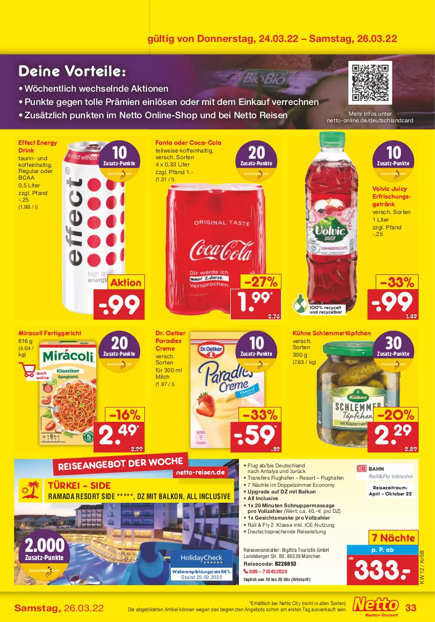 Aktueller Prospekt Netto Marken-Discount - Filial-Angebote - von 21.03 bis 26.03.2022 - strona 33 - produkty: angebot, Berger, coca-cola, cola, creme, deutschlandcard, Dr. Oetker, drink, Effect, eis, energy drink, erfrischungsgetränk, fanta, fanta oder, fertiggericht, Gesichtsmaske, getränk, Kühne, Maske, milch, miracoli, Paradies Creme, pril, rama, reis, reiseveranstalter, schlemmertöpfchen, Ti, Töpfchen, uhr, volvic, ZTE