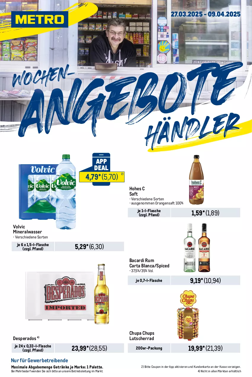 Aktueller Prospekt Metro - Wochen-Angebote Händler - von 27.03 bis 09.04.2025 - strona 1 - produkty: Alwa, bacardi, bacardi rum, chupa, chupa chups, coupon, desperados, flasche, getränk, getränke, Hohes C, Lutscher, mineralwasser, orange, orangen, orangensaft, Palette, rum, saft, Ti, volvic, wasser