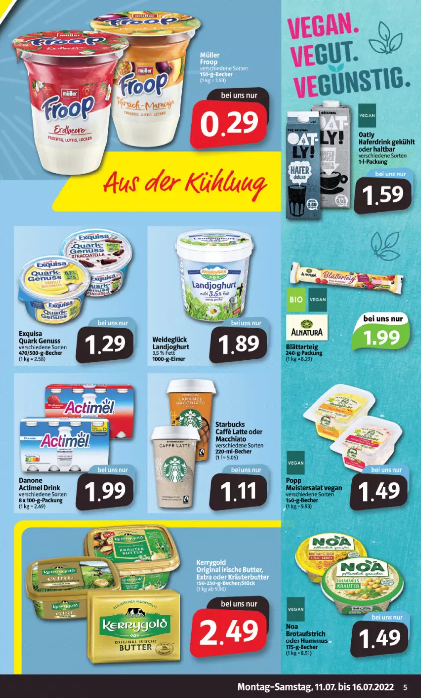 Aktueller Prospekt Markant - Prospekte - von 11.07 bis 16.07.2022 - strona 5 - produkty: ACC, actimel, actimel drink, Becher, blätterteig, butter, caffe, chia, danone, danone actimel drink, drink, eimer, exquisa, gin, hafer, Haferdrink, hummus, joghur, joghurt, landjoghurt, latte, mac, macchiato, natur, nuss, quark, quark genus, quark genuss, salat, starbucks, Ti