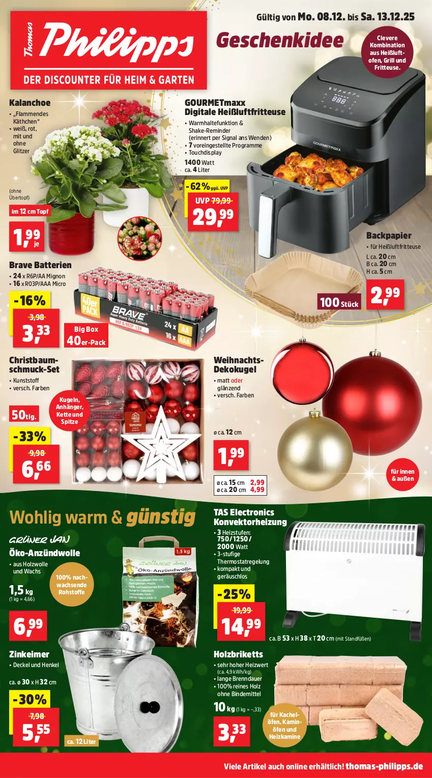 Aktueller Prospekt Thomas Philipps - von 08.12 bis 13.12.2025 - strona 1 - produkty: Anhänger, auer, batterie, batterien, Bau, Baumschmuck, briketts, decke, Deckel, eimer, fritteuse, gourmetmaxx, grill, Heißluftfritteuse, henkel, Holz, Holzbriketts, Kalanchoe, Kamin, Kette, Kugel, lamm, LG, Ofen, papier, Schmuck, shake, Signal, thermostat, Ti, topf, übertopf, wolle
