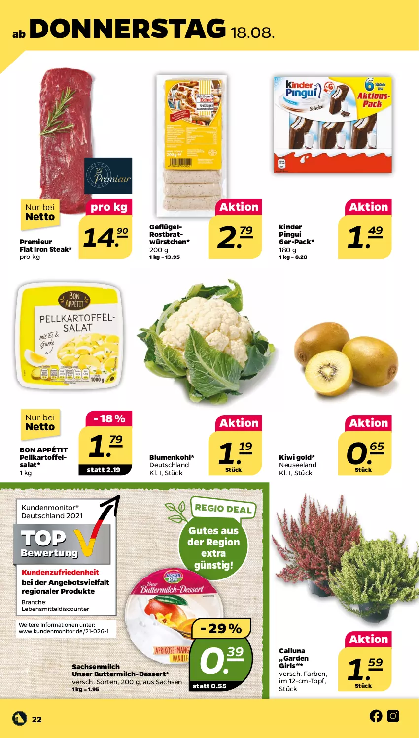 Aktueller Prospekt Netto - Woche 33 - von 15.08 bis 20.08.2022 - strona 22 - produkty: blume, blumen, blumenkohl, butter, buttermilch, dessert, Elan, Geflügel, kartoffel, kartoffelsalat, Kinder, kinder pingui, kiwi, Kiwi Gold, milch, monitor, pingui, sac, salat, steak, Ti, topf, würstchen