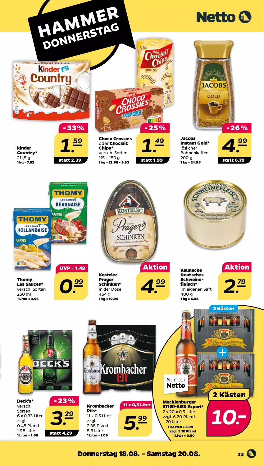 Aktueller Prospekt Netto - Woche 33 - von 15.08 bis 20.08.2022 - strona 23 - produkty: bier, bohne, bohnen, bohnenkaffee, burger, chips, choclait chips, choco crossies, crossies, eis, fleisch, jacobs, kaffee, Kinder, kinder country, krombache, krombacher, krombacher pils, löslicher bohnenkaffee, pils, saft, sauce, schinken, schwein, schweine, schweinefleisch, Stier, thomy, thomy les sauces, Ti, wein, weine